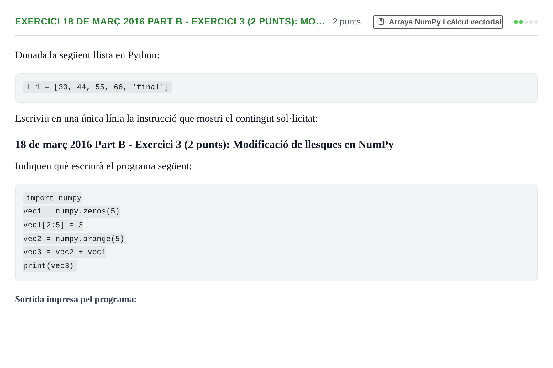 Enunciado: Ejercicio 18 de març 2016 Part B - Exercici 3 (2 punts): Mo… · Recursos Informáticos UB 2016