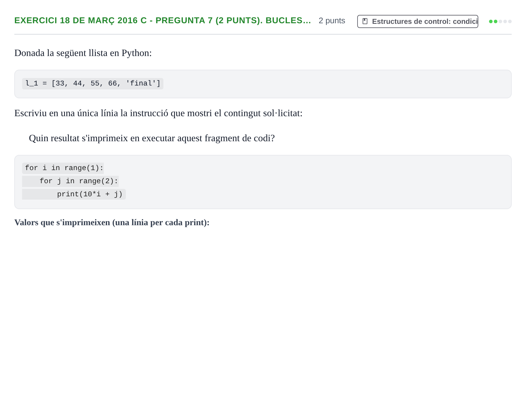 Enunciado: Ejercicio 18 de març 2016 C - Pregunta 7 (2 punts). Bucles… · Recursos Informáticos UB 2016