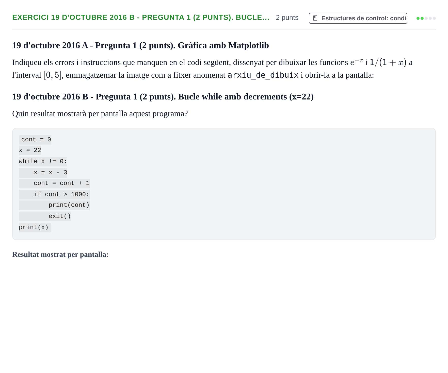 Enunciado: Ejercicio 19 d'octubre 2016 B - Pregunta 1 (2 punts). Bucle… · Recursos Informáticos UB 2016