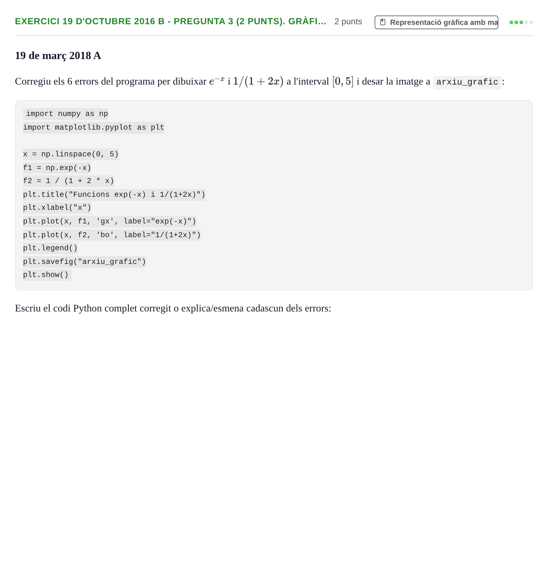 Enunciado: Ejercicio 19 d'octubre 2016 B - Pregunta 3 (2 punts). Gràfi… · Recursos Informáticos UB 2016