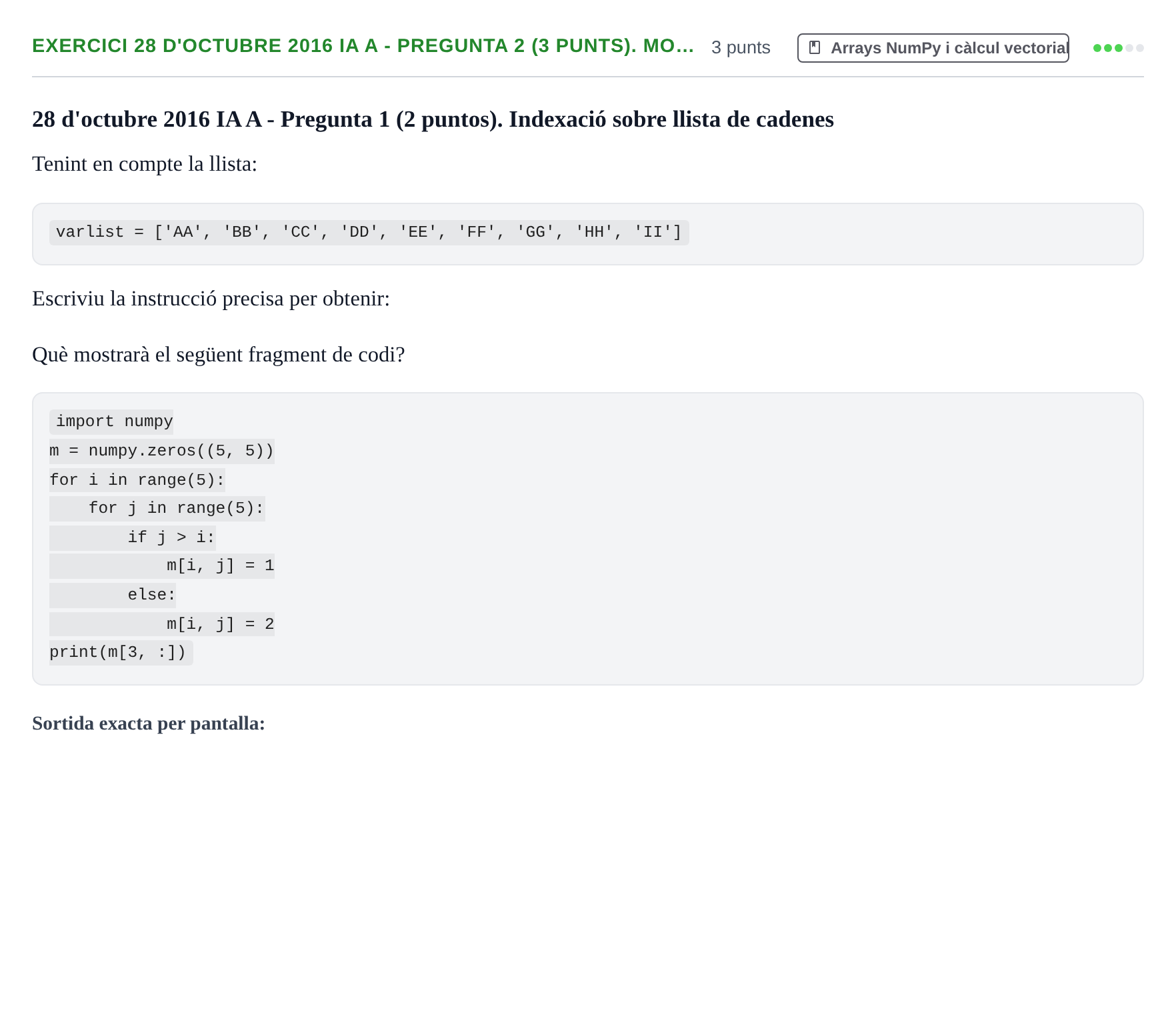 Enunciado: Ejercicio 28 d'octubre 2016 IA A - Pregunta 2 (3 punts). Mo… · Recursos Informáticos UB 2016