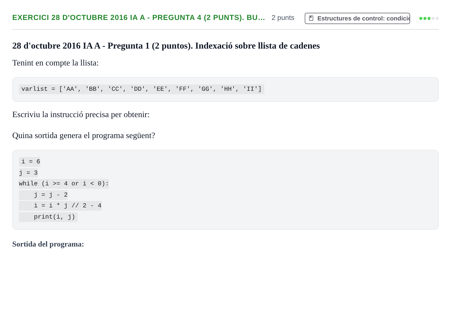 Enunciado: Ejercicio 28 d'octubre 2016 IA A - Pregunta 4 (2 punts). Bu… · Recursos Informáticos UB 2016