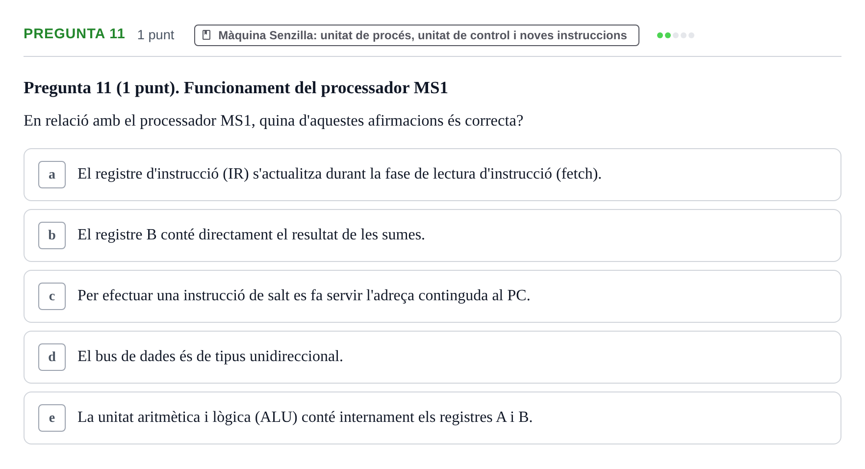 Enunciado: Pregunta 11 · Estructura i tecnologia de computadors II UDG Examen final de Juliol. Prova de Test