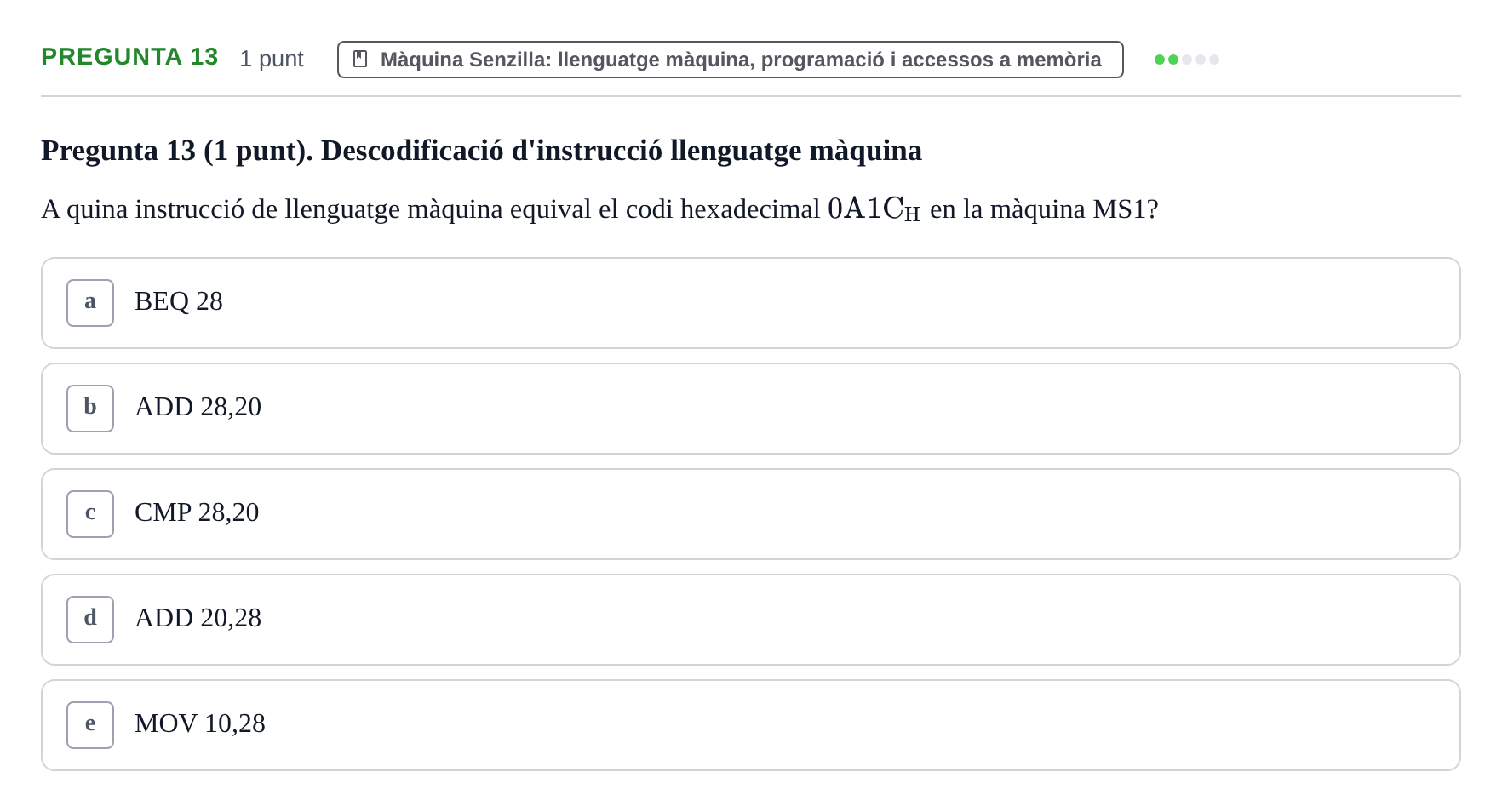 Enunciado: Pregunta 13 · Estructura i tecnologia de computadors II UDG Examen final de Juliol. Prova de Test