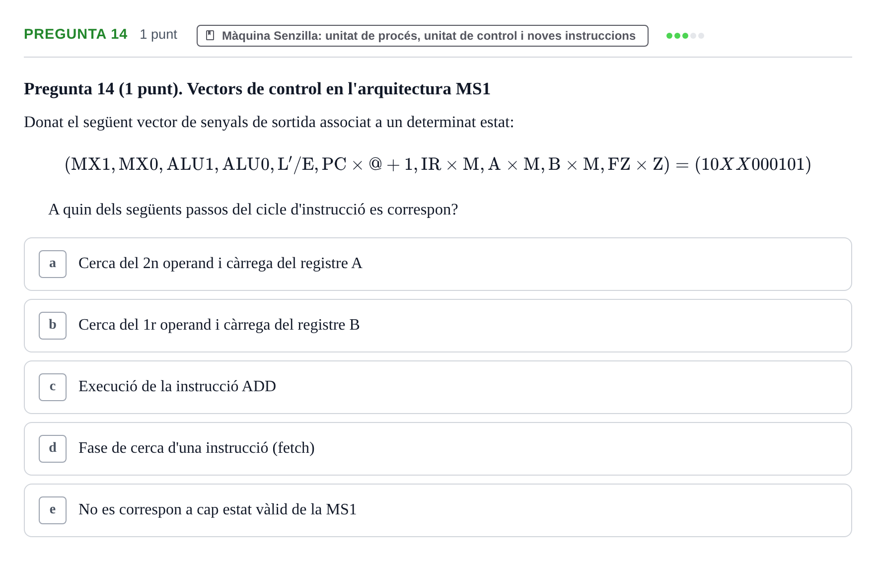 Enunciado: Pregunta 14 · Estructura i tecnologia de computadors II UDG Examen final de Juliol. Prova de Test