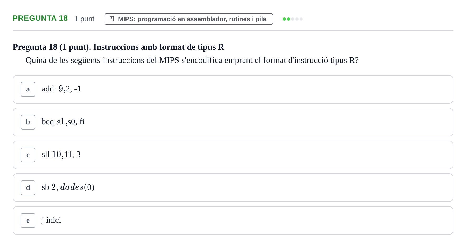 Enunciado: Pregunta 18 · Estructura i tecnologia de computadors II UDG Examen final de Juliol. Prova de Test
