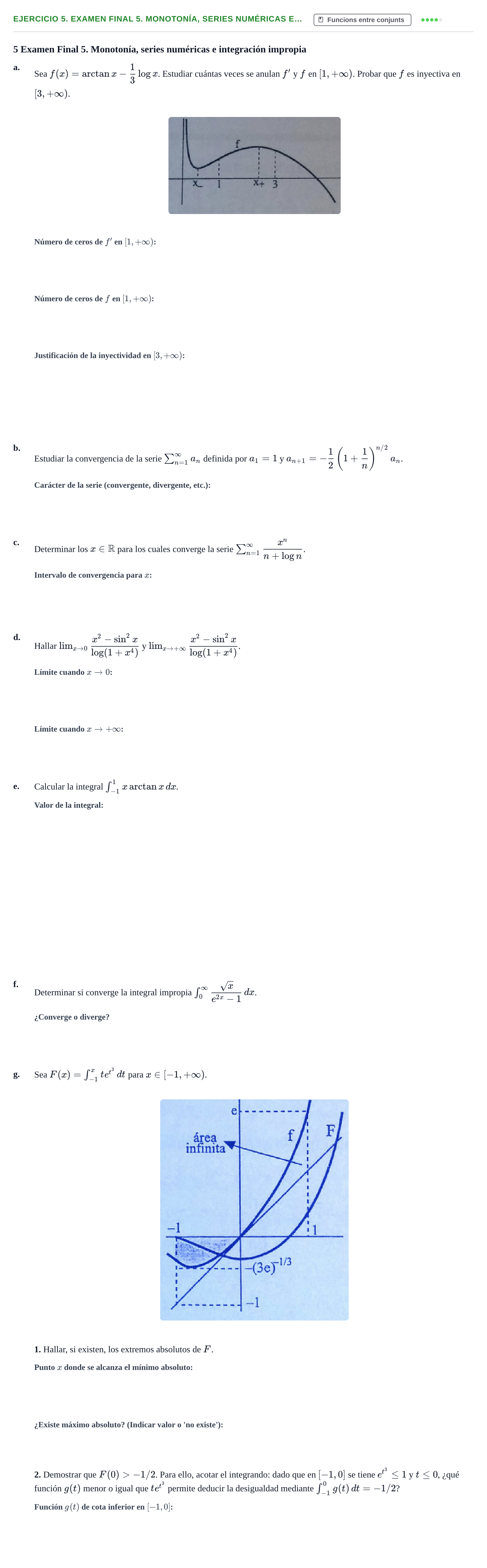 Enunciado: Ejercicio 5. Examen Final 5. Monotonía, series numéricas e… · Fonaments Matemàtics UPC Col·lecció d'Exàmens Resolts de Càlcul