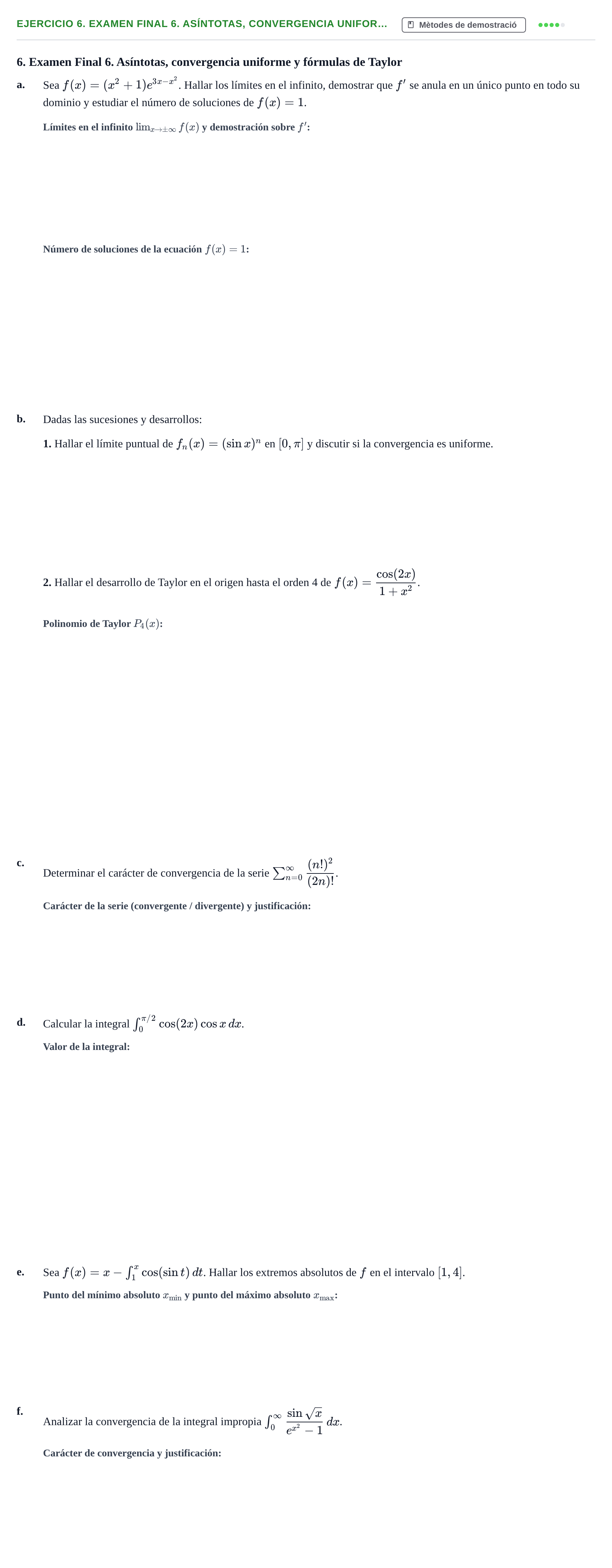 Enunciado: Ejercicio 6. Examen Final 6. Asíntotas, convergencia unifor… · Fonaments Matemàtics UPC Col·lecció d'Exàmens Resolts de Càlcul