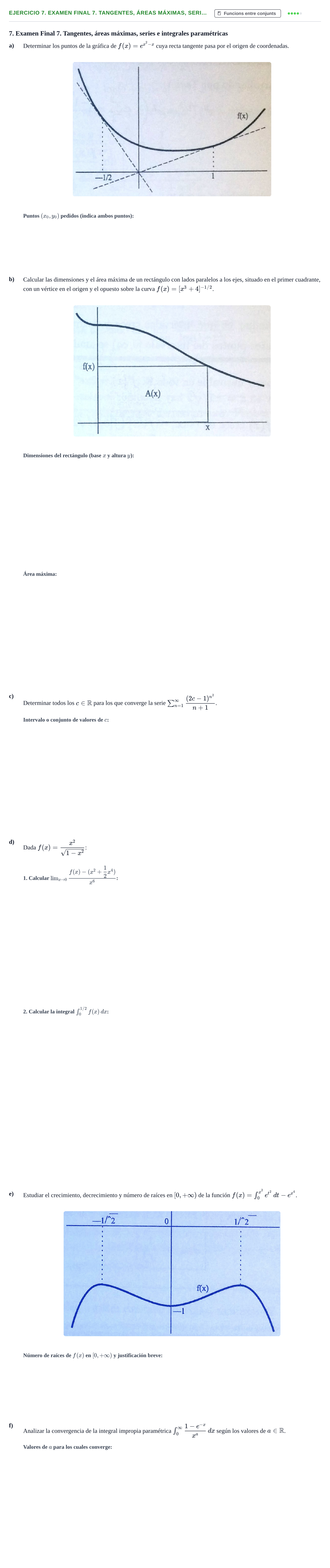 Enunciado: Ejercicio 7. Examen Final 7. Tangentes, áreas máximas, seri… · Fonaments Matemàtics UPC Col·lecció d'Exàmens Resolts de Càlcul
