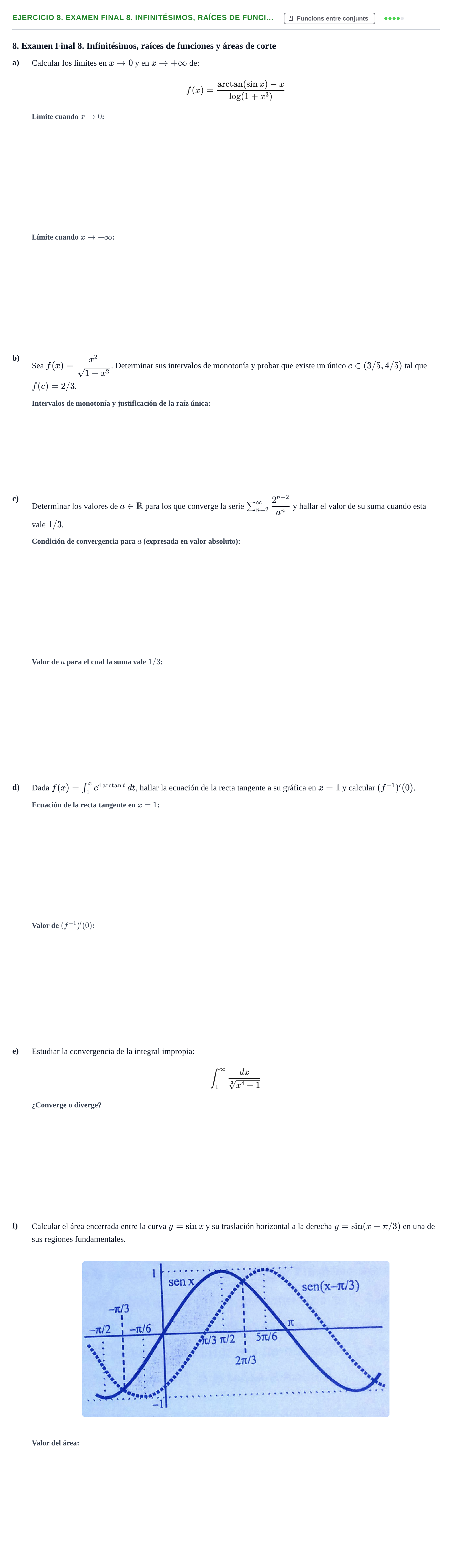 Enunciado: Ejercicio 8. Examen Final 8. Infinitésimos, raíces de funci… · Fonaments Matemàtics UPC Col·lecció d'Exàmens Resolts de Càlcul