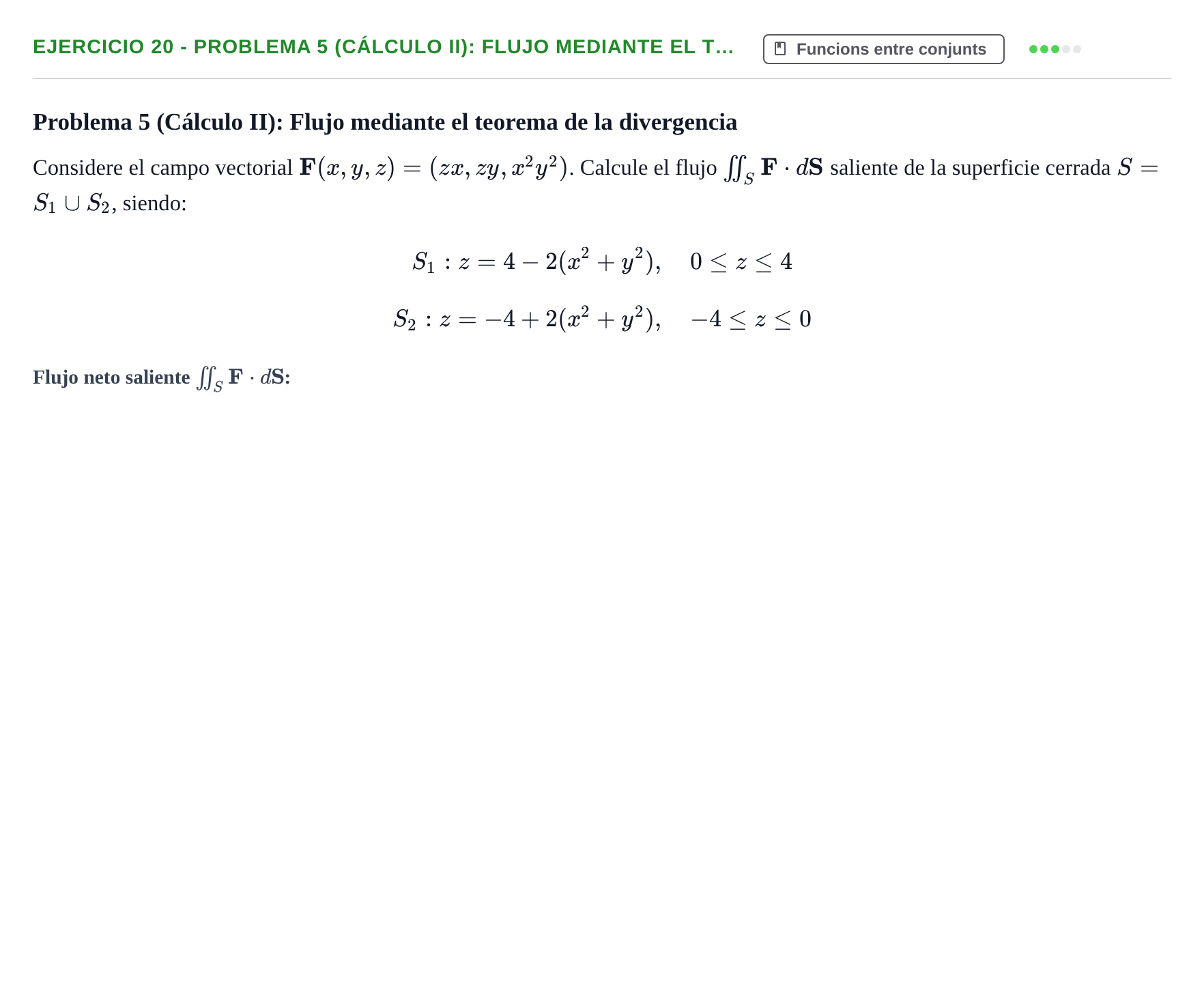 Enunciado: Ejercicio 20 - Problema 5 (Cálculo II): Flujo mediante el t… · Fonaments Matemàtics UPC Col·lecció d'Exàmens Resolts de Càlcul (Volum 3)