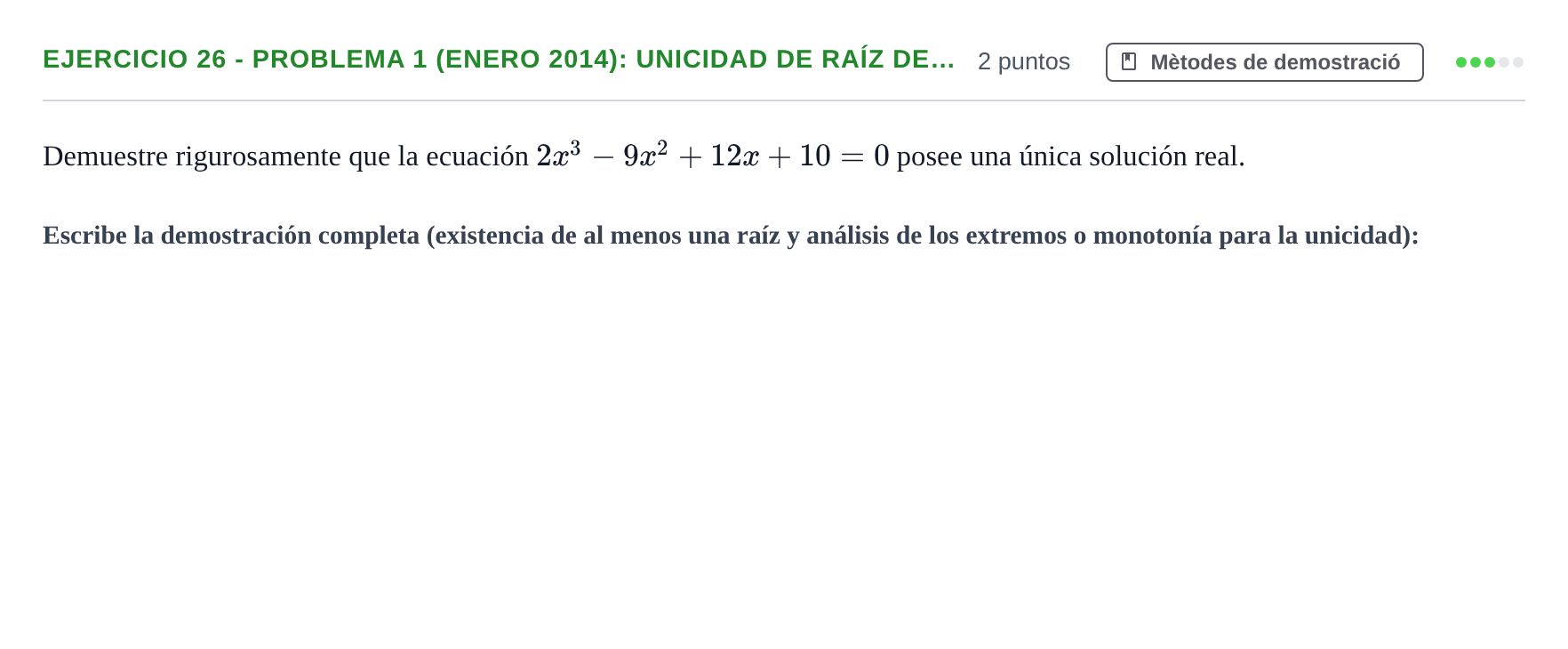 Enunciado: Ejercicio 26 - Problema 1 (Enero 2014): Unicidad de raíz de… · Fonaments Matemàtics UPC Col·lecció d'Exàmens Resolts de Càlcul (Volum 3)