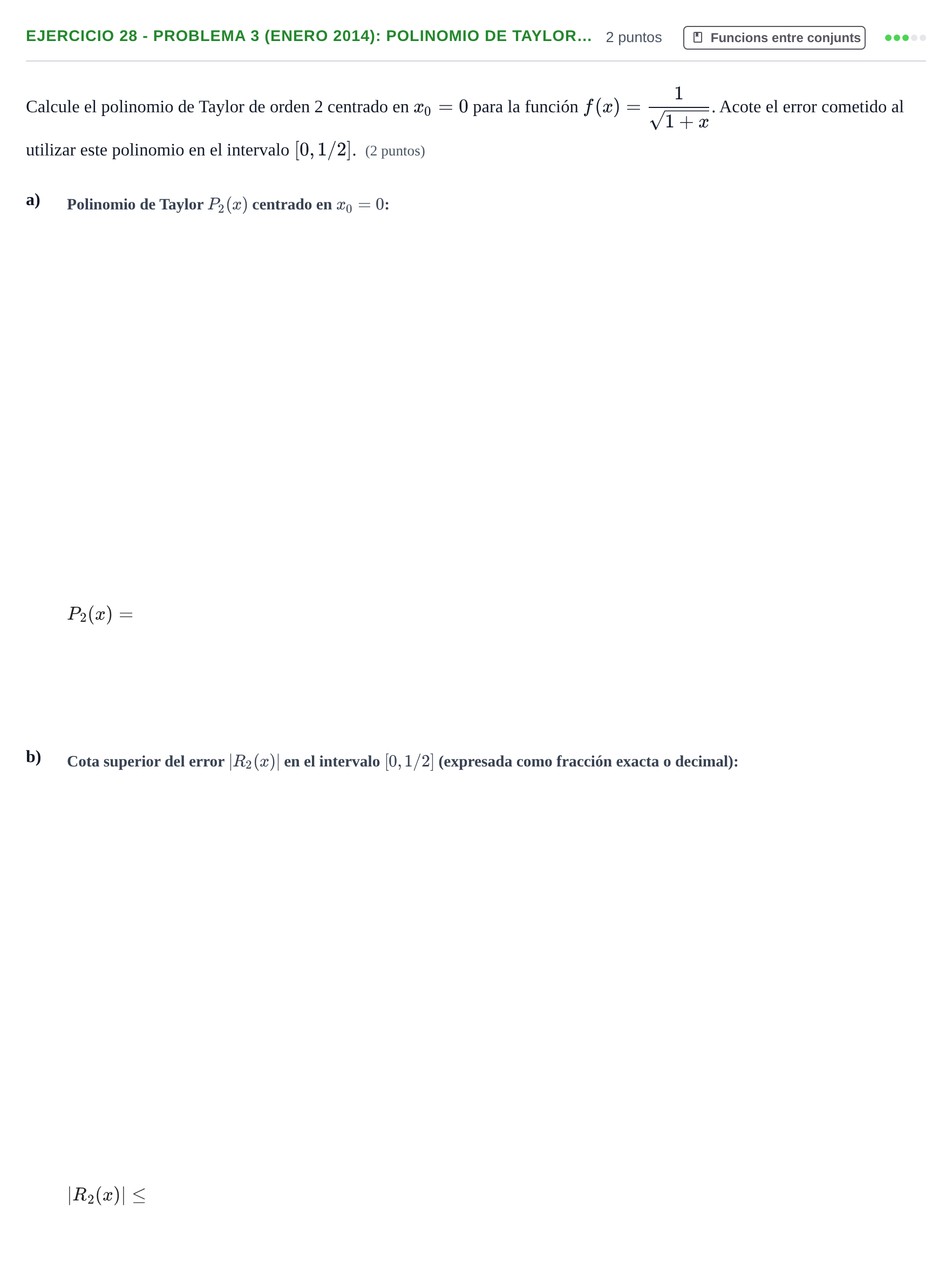 Enunciado: Ejercicio 28 - Problema 3 (Enero 2014): Polinomio de Taylor… · Fonaments Matemàtics UPC Col·lecció d'Exàmens Resolts de Càlcul (Volum 3)