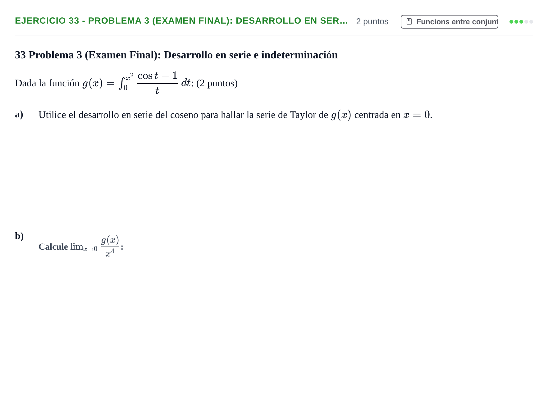 Enunciado: Ejercicio 33 - Problema 3 (Examen Final): Desarrollo en ser… · Fonaments Matemàtics UPC Col·lecció d'Exàmens Resolts de Càlcul (Volum 3)