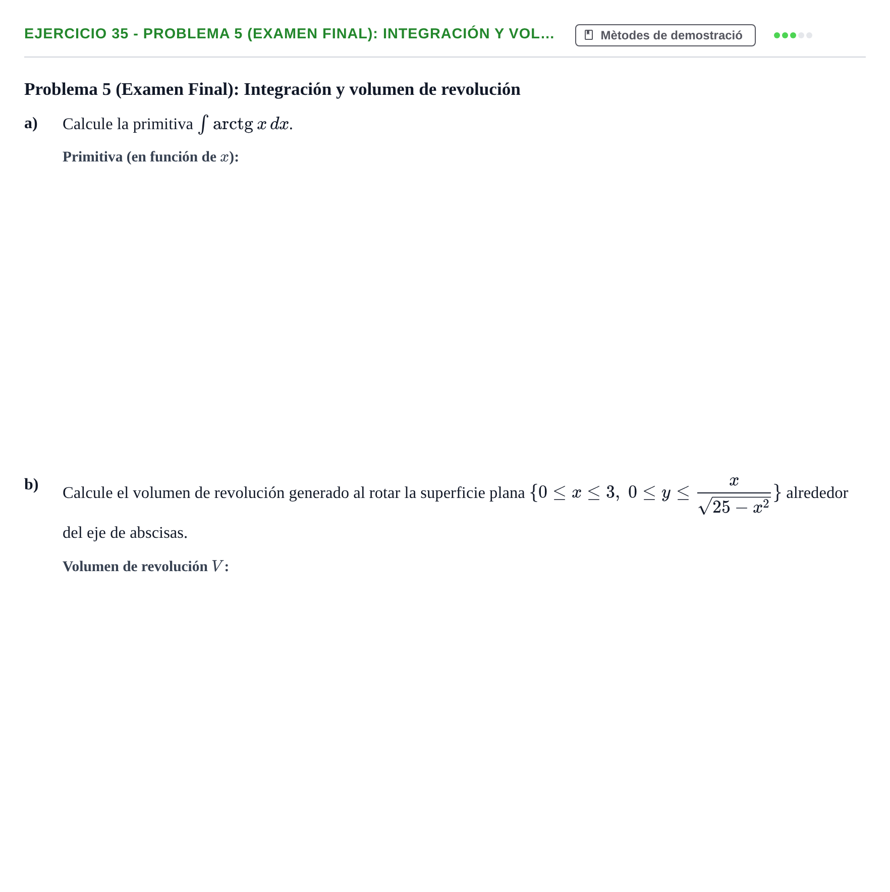 Enunciado: Ejercicio 35 - Problema 5 (Examen Final): Integración y vol… · Fonaments Matemàtics UPC Col·lecció d'Exàmens Resolts de Càlcul (Volum 3)