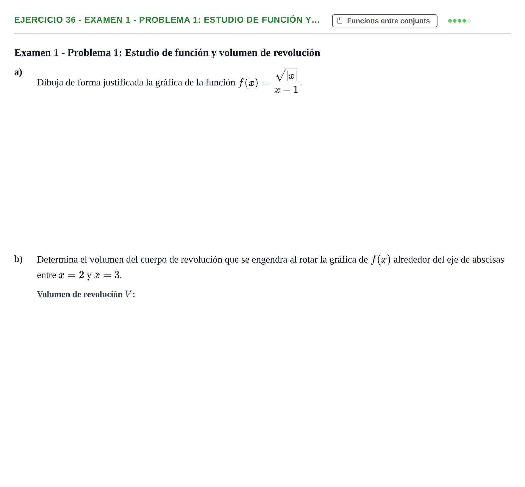Enunciado: Ejercicio 36 - Examen 1 - Problema 1: Estudio de función y… · Fonaments Matemàtics UPC Col·lecció d'Exàmens Resolts de Càlcul (Volum 3)