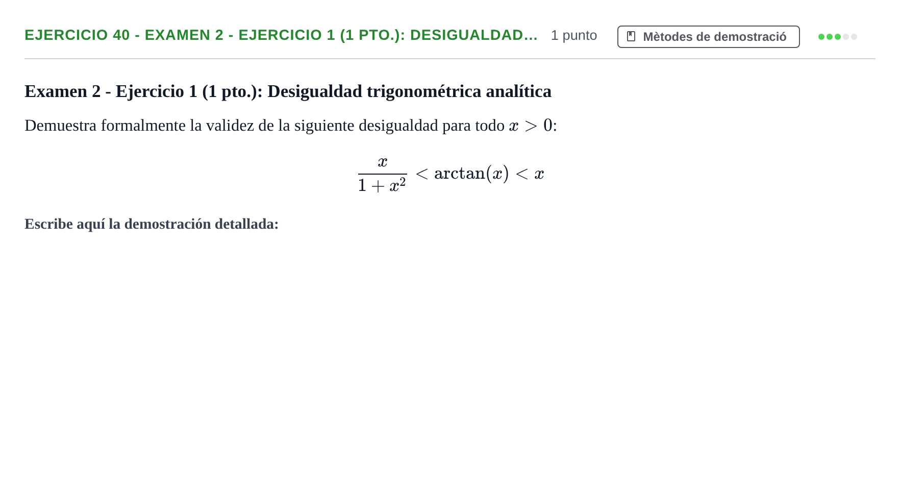 Enunciado: Ejercicio 40 - Examen 2 - Ejercicio 1 (1 pto.): Desigualdad… · Fonaments Matemàtics UPC Col·lecció d'Exàmens Resolts de Càlcul (Volum 3)