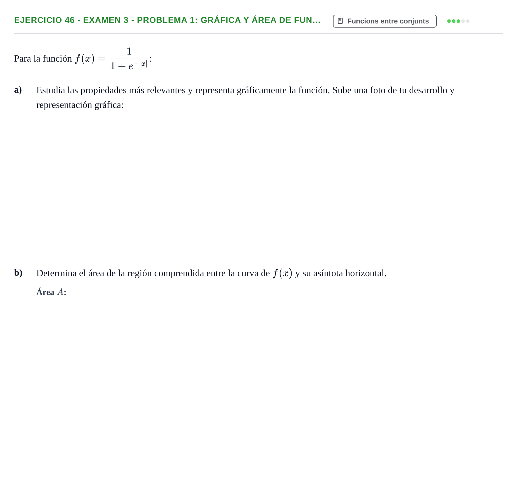 Enunciado: Ejercicio 46 - Examen 3 - Problema 1: Gráfica y área de fun… · Fonaments Matemàtics UPC Col·lecció d'Exàmens Resolts de Càlcul (Volum 3)