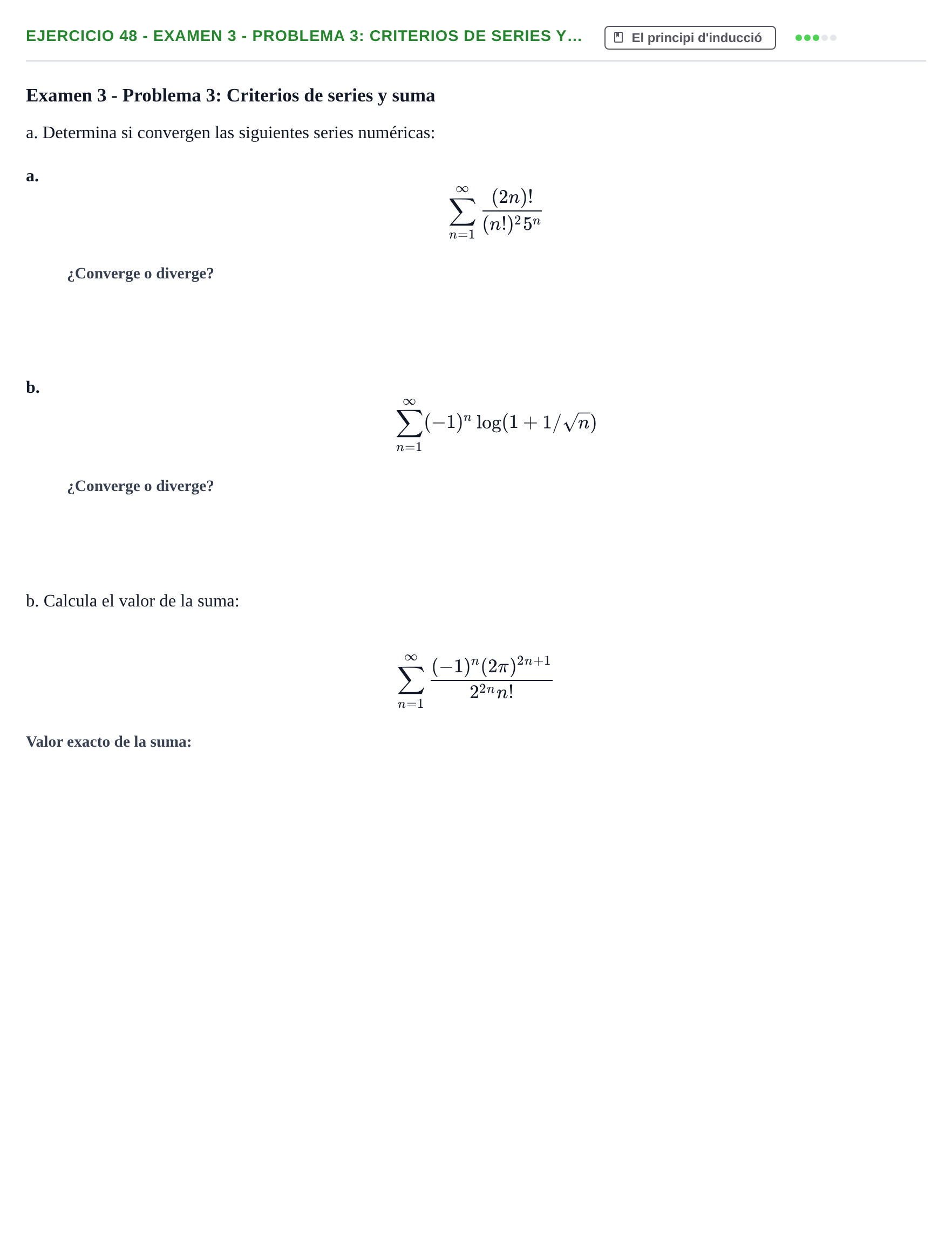 Enunciado: Ejercicio 48 - Examen 3 - Problema 3: Criterios de series y… · Fonaments Matemàtics UPC Col·lecció d'Exàmens Resolts de Càlcul (Volum 3)