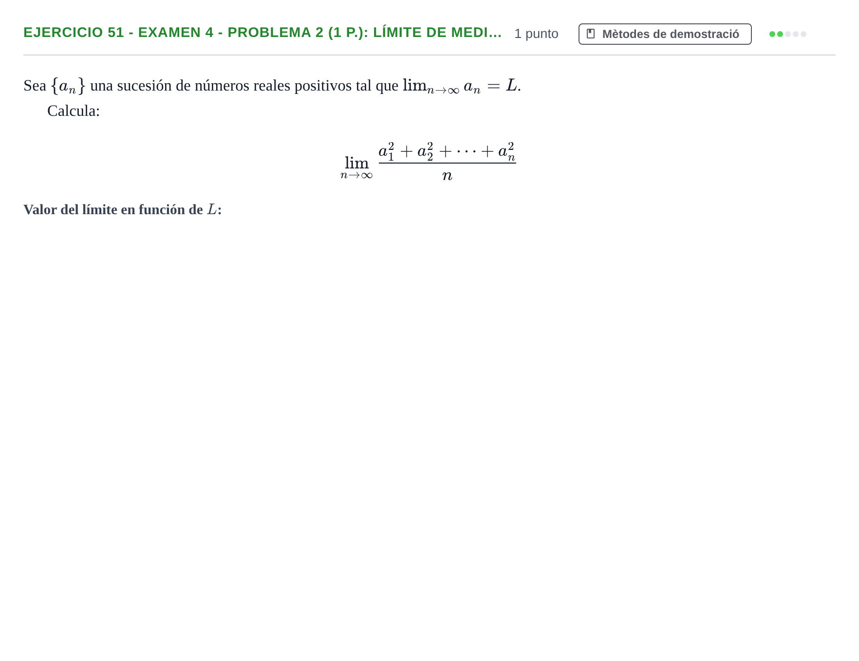 Enunciado: Ejercicio 51 - Examen 4 - Problema 2 (1 p.): Límite de medi… · Fonaments Matemàtics UPC Col·lecció d'Exàmens Resolts de Càlcul (Volum 3)