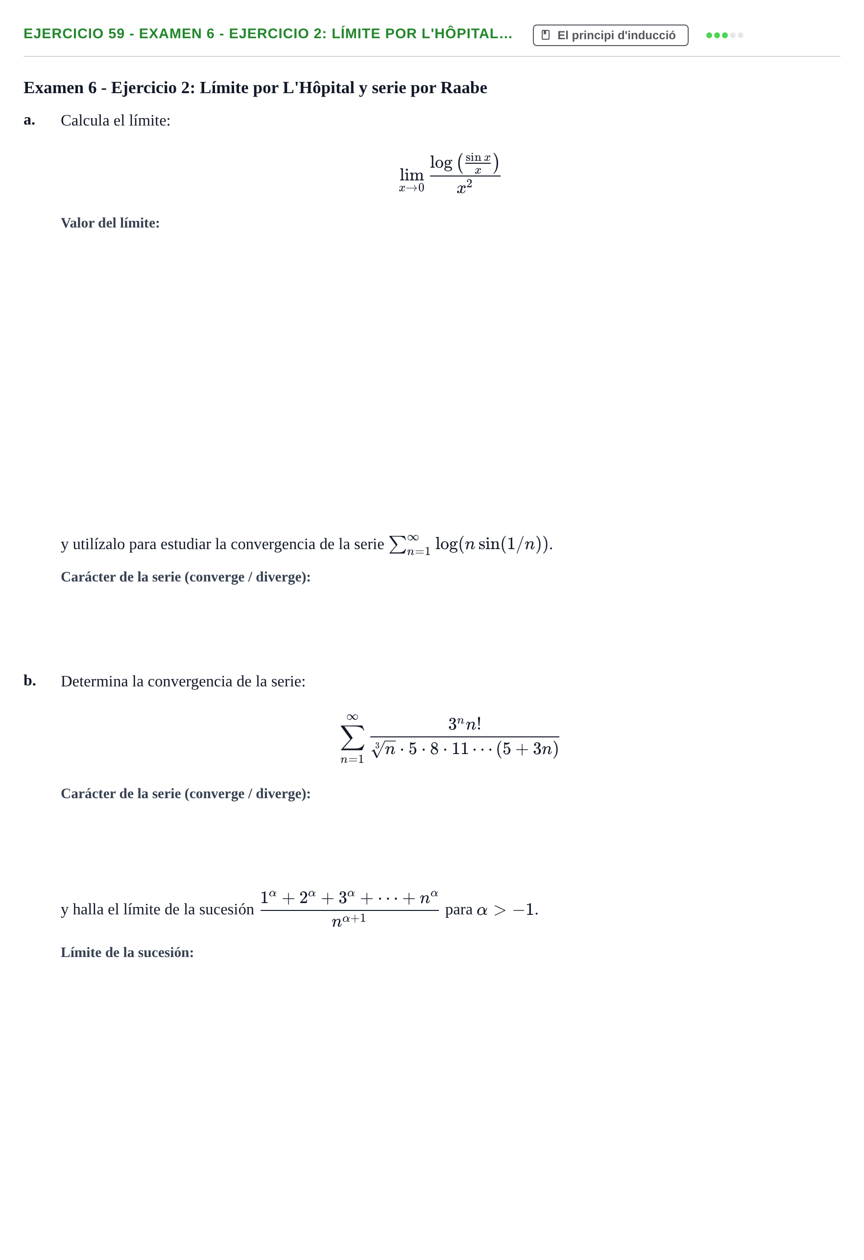 Enunciado: Ejercicio 59 - Examen 6 - Ejercicio 2: Límite por L'Hôpital… · Fonaments Matemàtics UPC Col·lecció d'Exàmens Resolts de Càlcul (Volum 3)