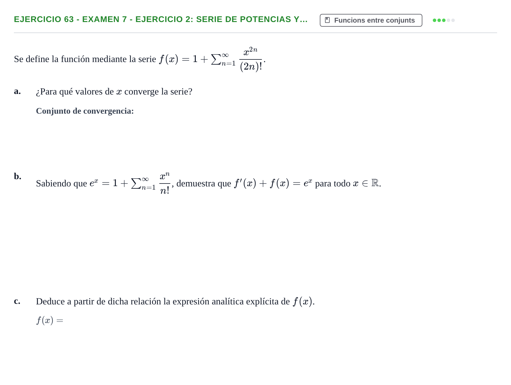 Enunciado: Ejercicio 63 - Examen 7 - Ejercicio 2: Serie de potencias y… · Fonaments Matemàtics UPC Col·lecció d'Exàmens Resolts de Càlcul (Volum 3)