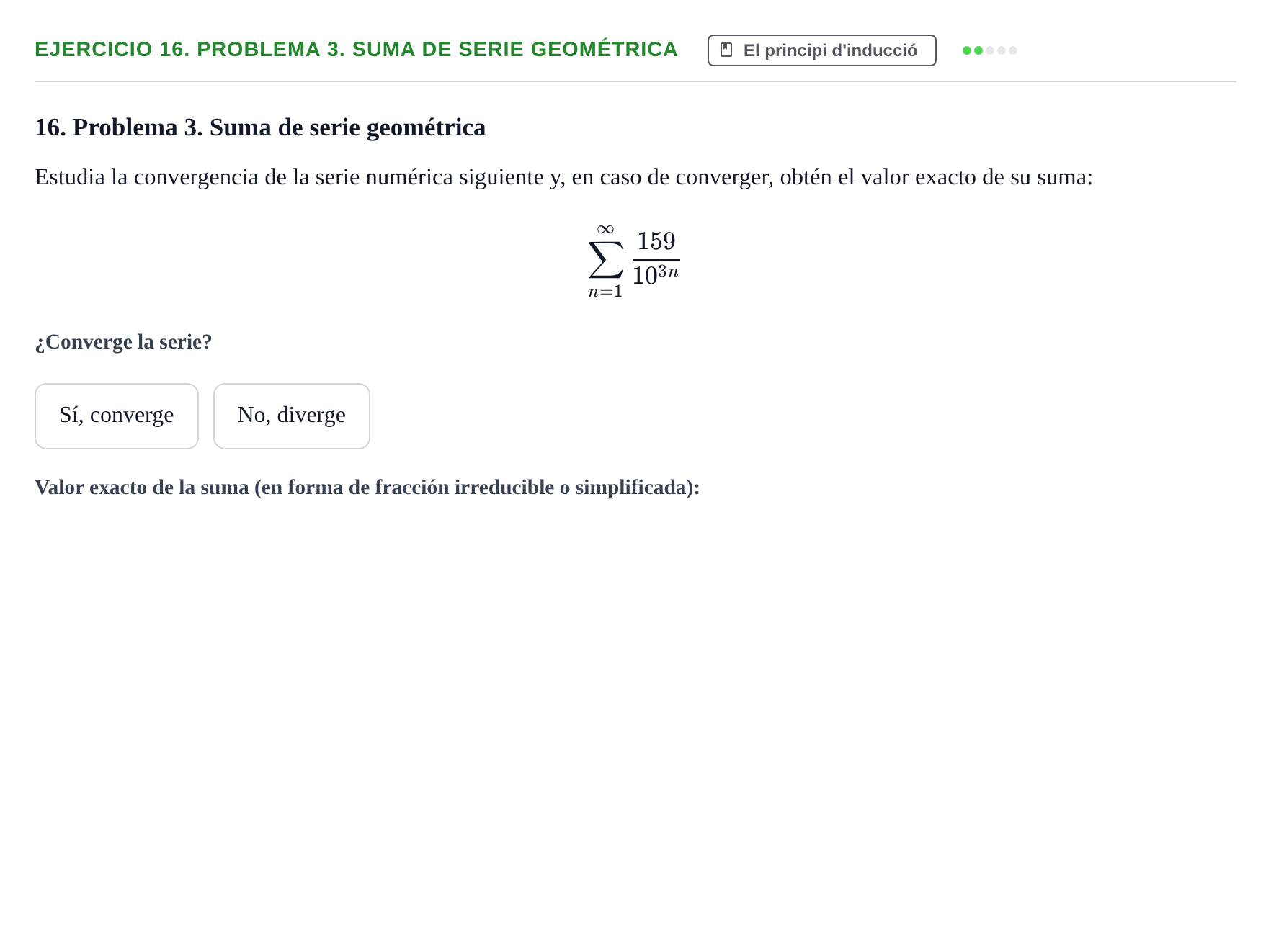 Enunciado: Ejercicio 16. Problema 3. Suma de serie geométrica · Fonaments Matemàtics UPC Exámenes de Cálculo - Parte 1