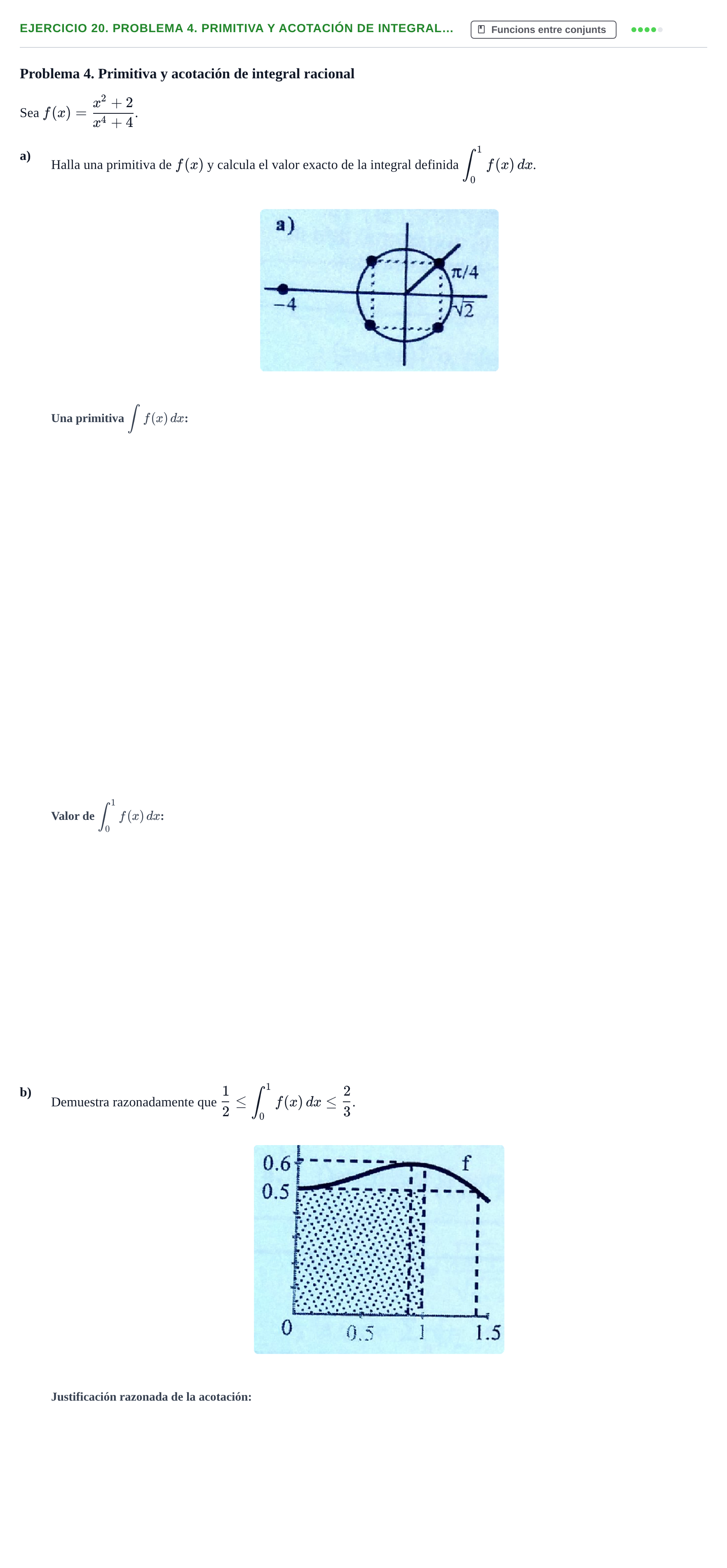 Enunciado: Ejercicio 20. Problema 4. Primitiva y acotación de integral… · Fonaments Matemàtics UPC Exámenes de Cálculo - Parte 1