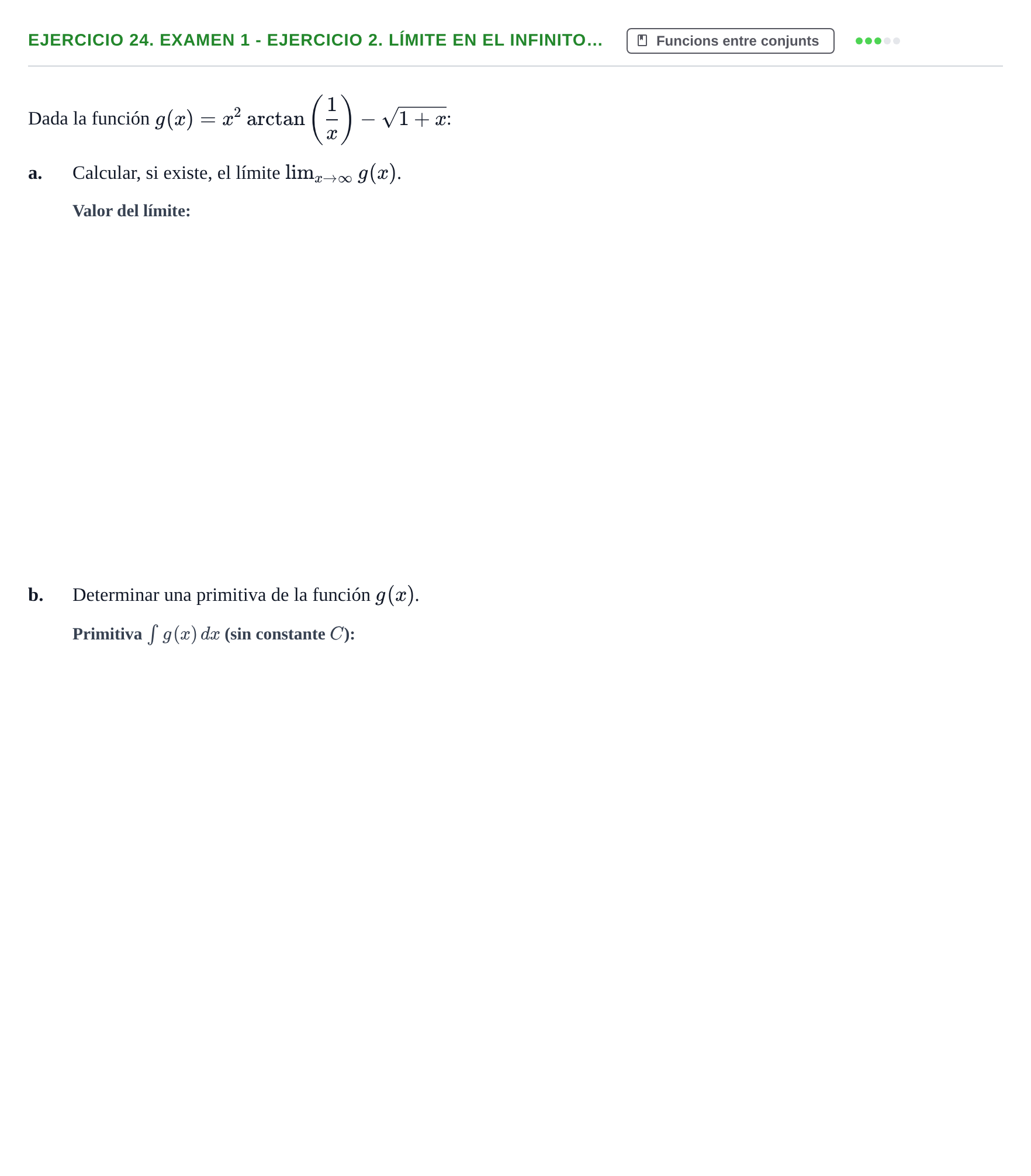 Enunciado: Ejercicio 24. Examen 1 - Ejercicio 2. Límite en el infinito… · Fonaments Matemàtics UPC Exámenes de Cálculo - Parte 1
