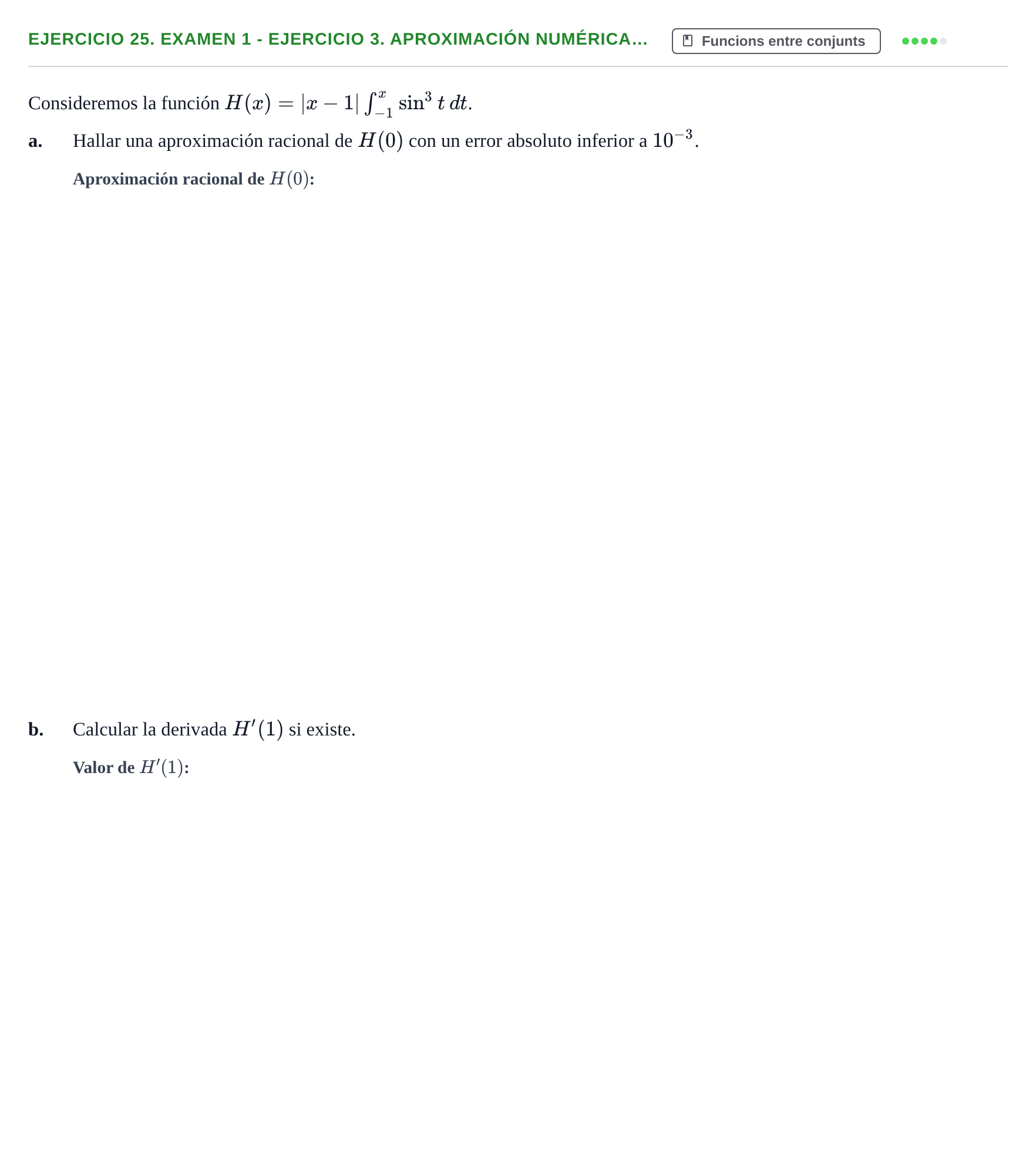 Enunciado: Ejercicio 25. Examen 1 - Ejercicio 3. Aproximación numérica… · Fonaments Matemàtics UPC Exámenes de Cálculo - Parte 1