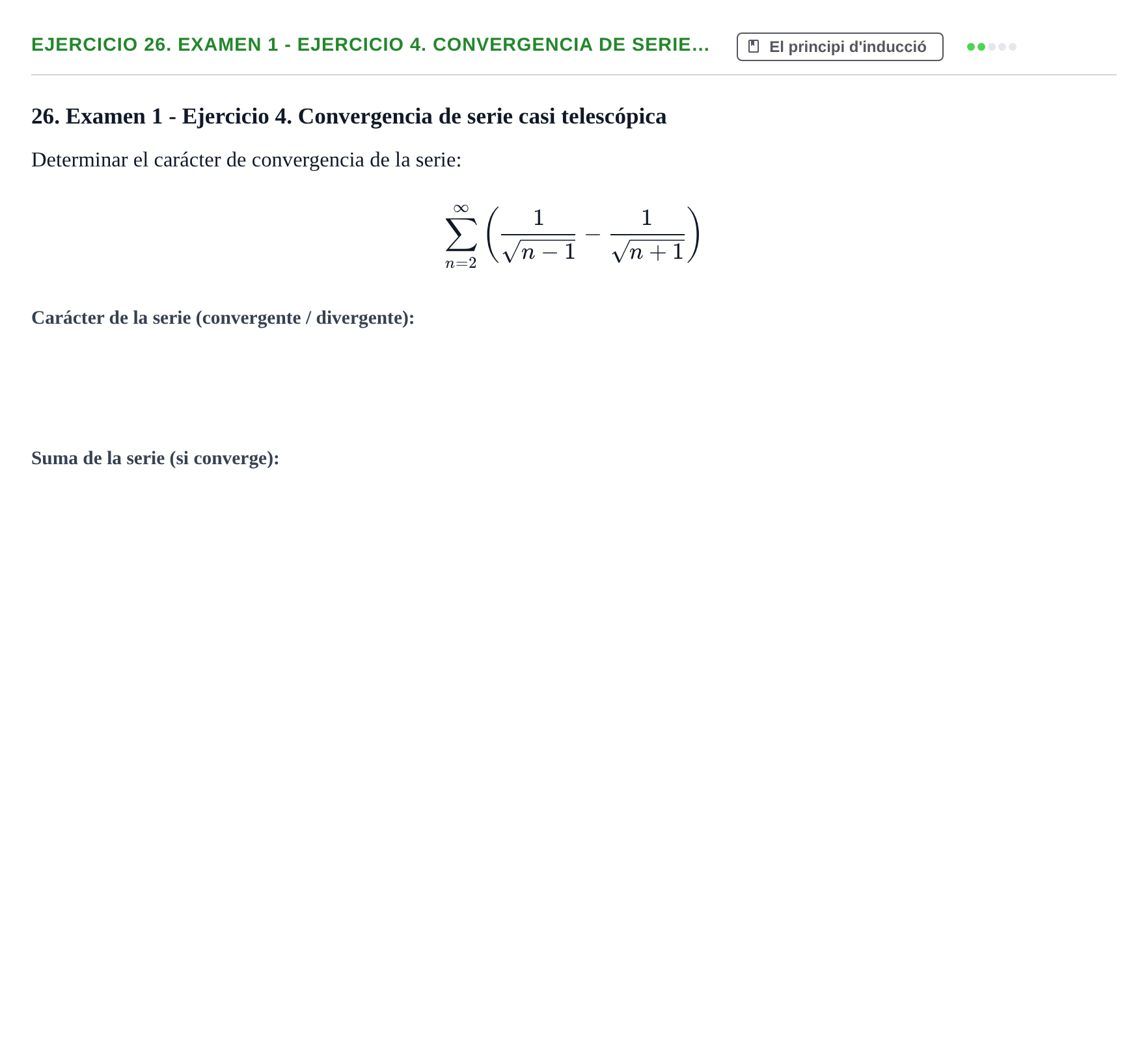 Enunciado: Ejercicio 26. Examen 1 - Ejercicio 4. Convergencia de serie… · Fonaments Matemàtics UPC Exámenes de Cálculo - Parte 1