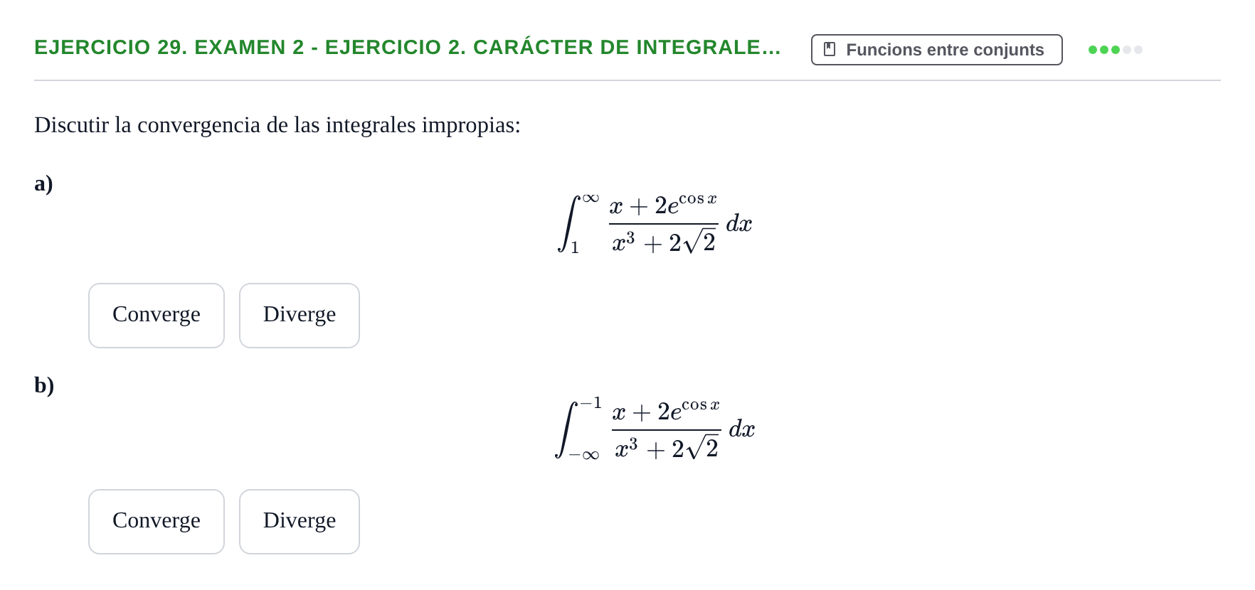 Enunciado: Ejercicio 29. Examen 2 - Ejercicio 2. Carácter de integrale… · Fonaments Matemàtics UPC Exámenes de Cálculo - Parte 1