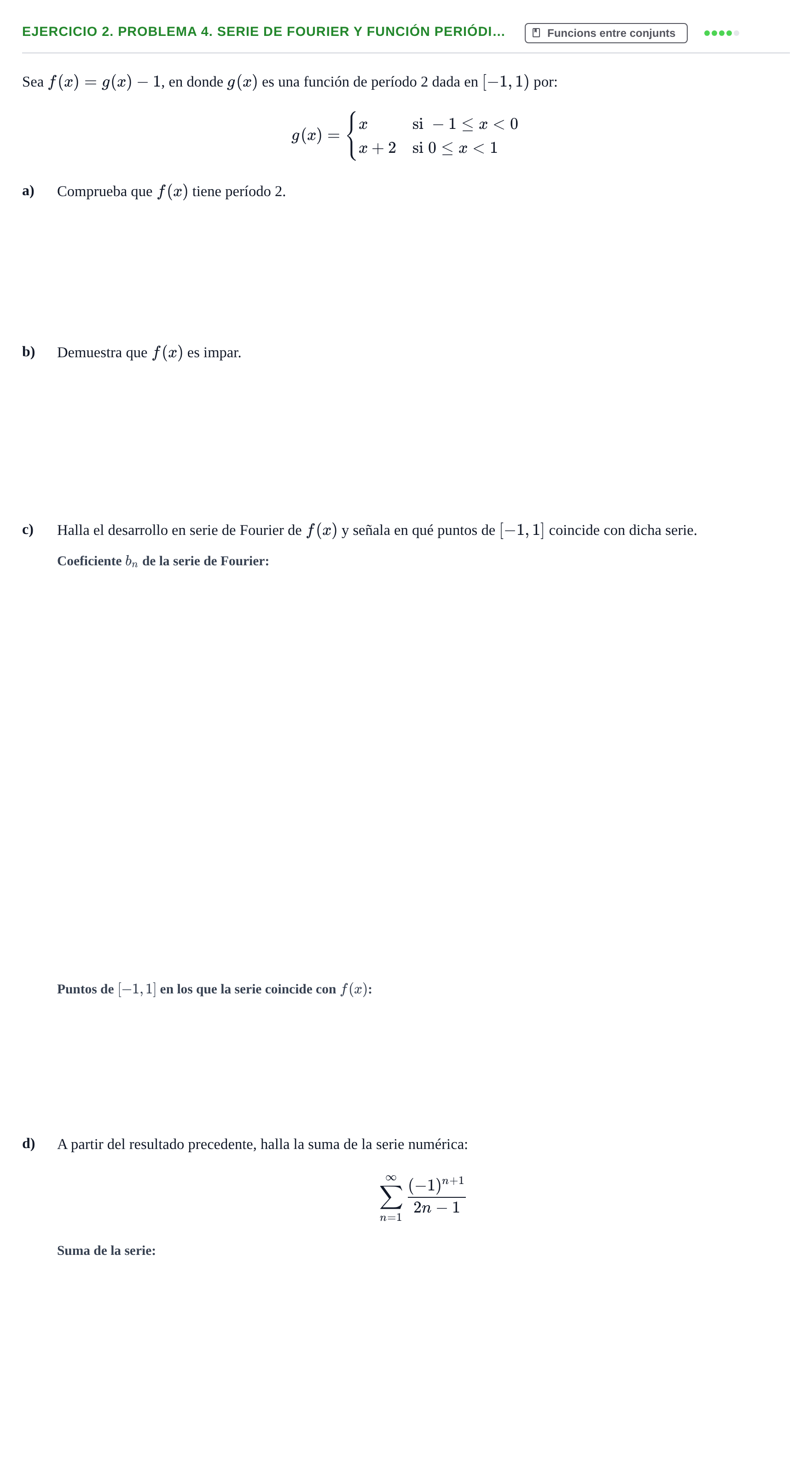 Enunciado: Ejercicio 2. Problema 4. Serie de Fourier y función periódi… · Fonaments Matemàtics UPC Exámenes de Cálculo - Parte 1