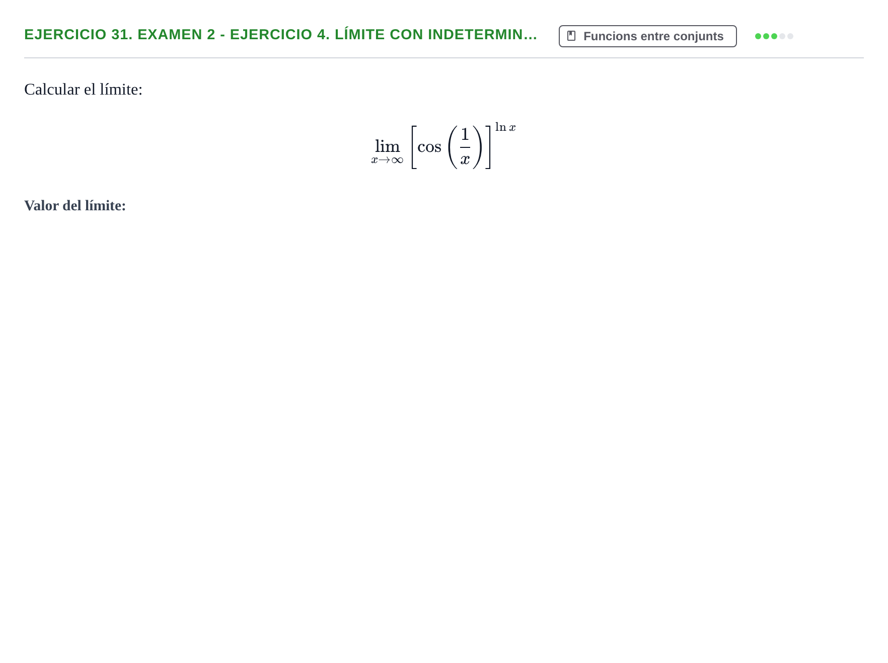 Enunciado: Ejercicio 31. Examen 2 - Ejercicio 4. Límite con indetermin… · Fonaments Matemàtics UPC Exámenes de Cálculo - Parte 1