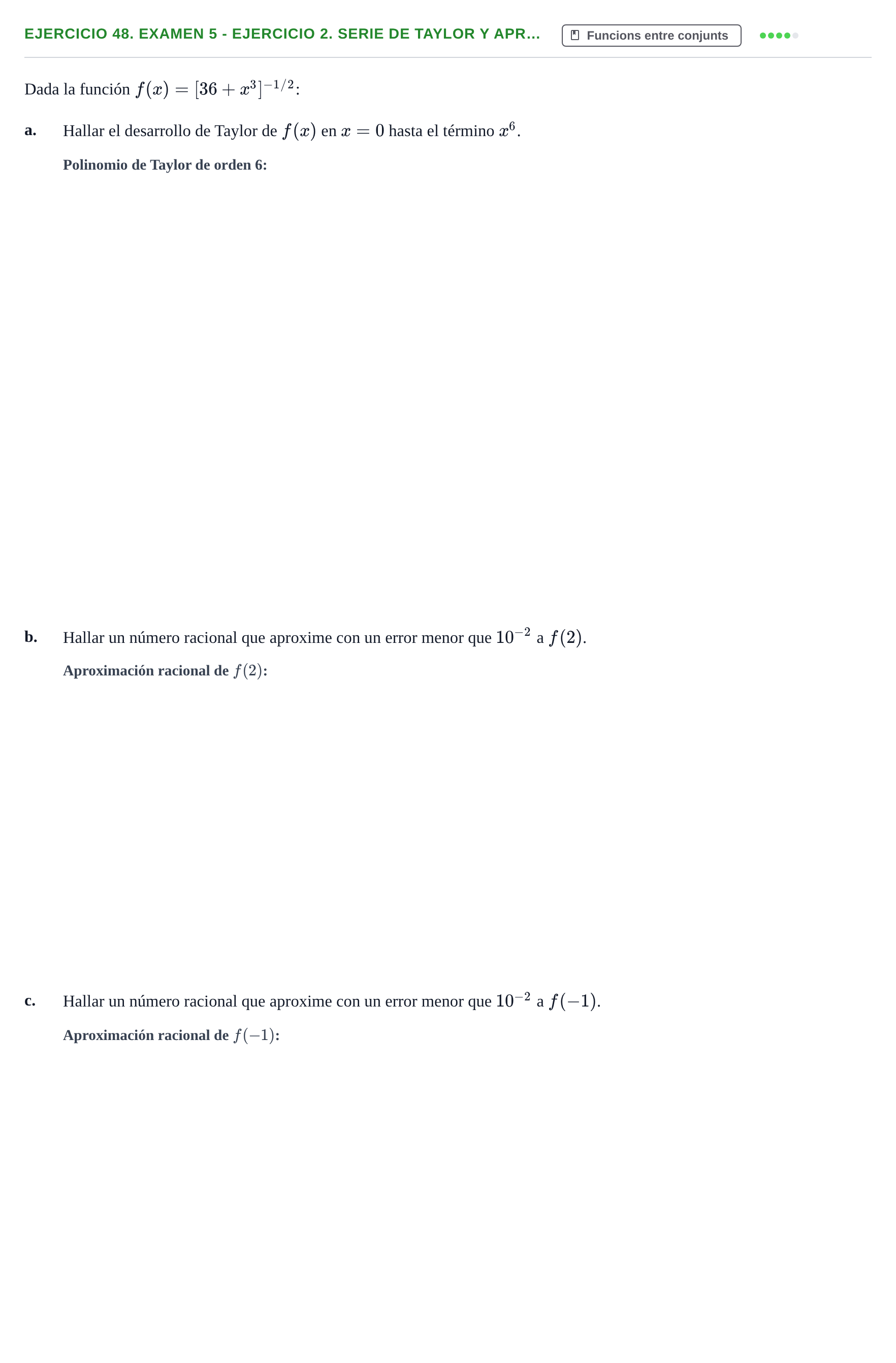Enunciado: Ejercicio 48. Examen 5 - Ejercicio 2. Serie de Taylor y apr… · Fonaments Matemàtics UPC Exámenes de Cálculo - Parte 1