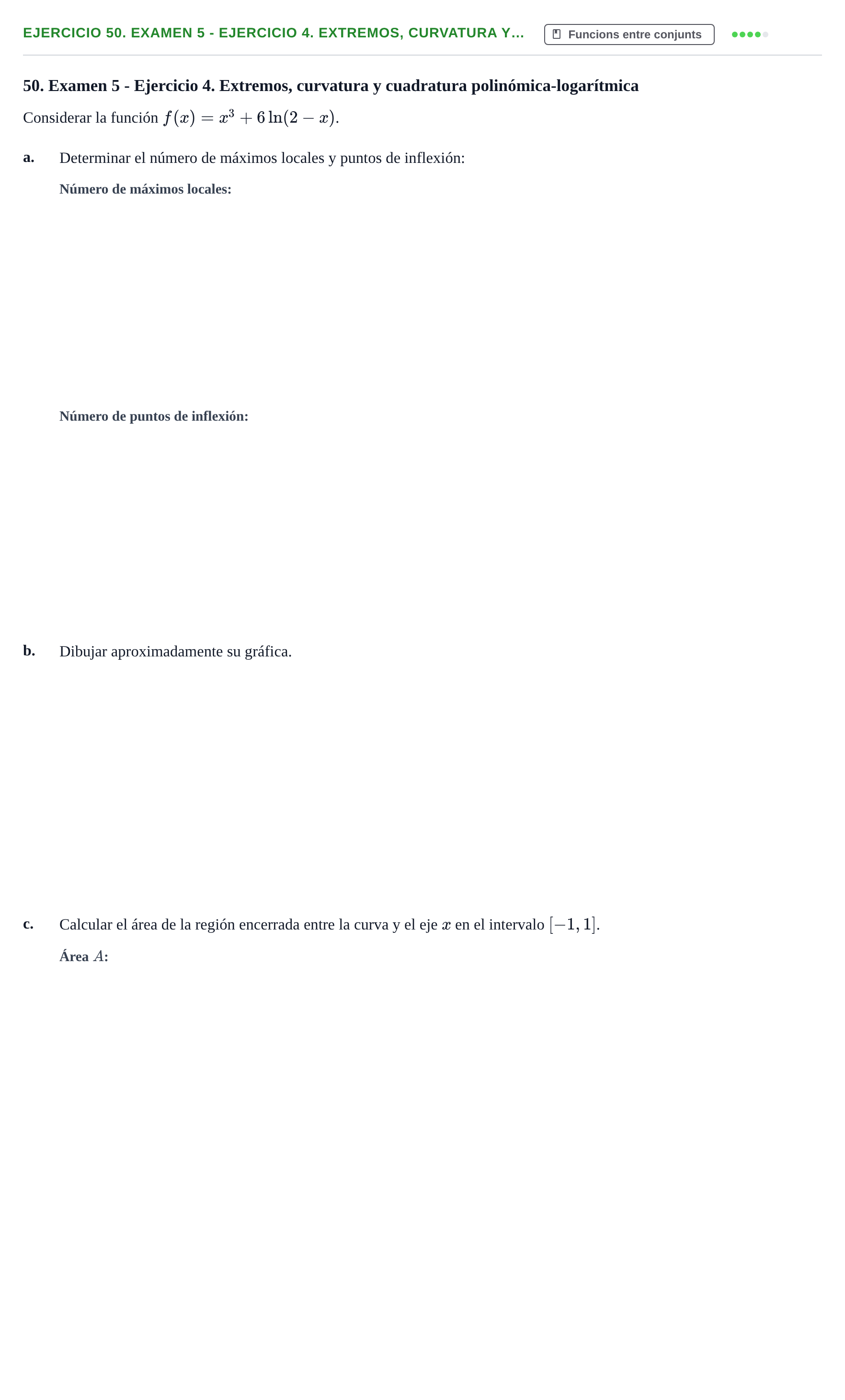 Enunciado: Ejercicio 50. Examen 5 - Ejercicio 4. Extremos, curvatura y… · Fonaments Matemàtics UPC Exámenes de Cálculo - Parte 1