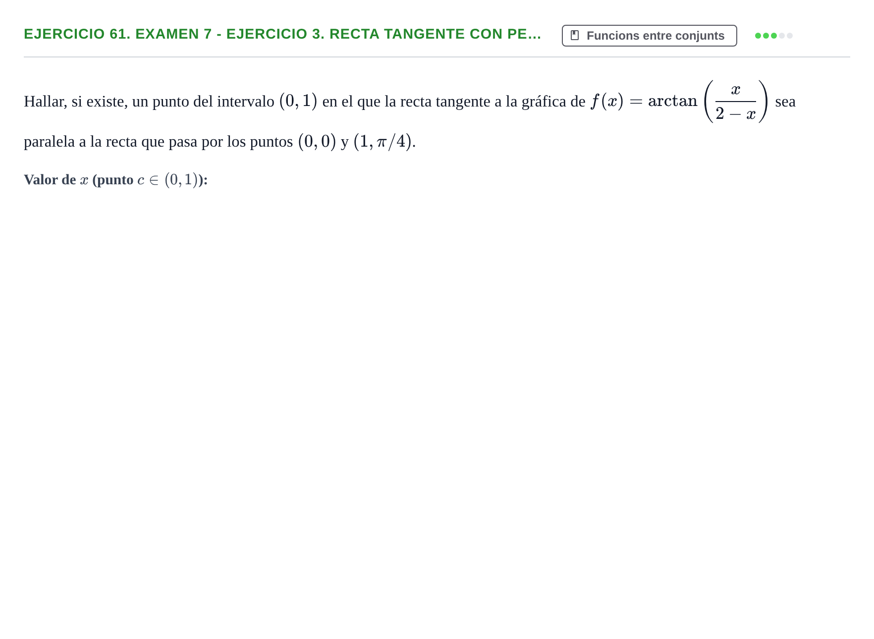 Enunciado: Ejercicio 61. Examen 7 - Ejercicio 3. Recta tangente con pe… · Fonaments Matemàtics UPC Exámenes de Cálculo - Parte 1