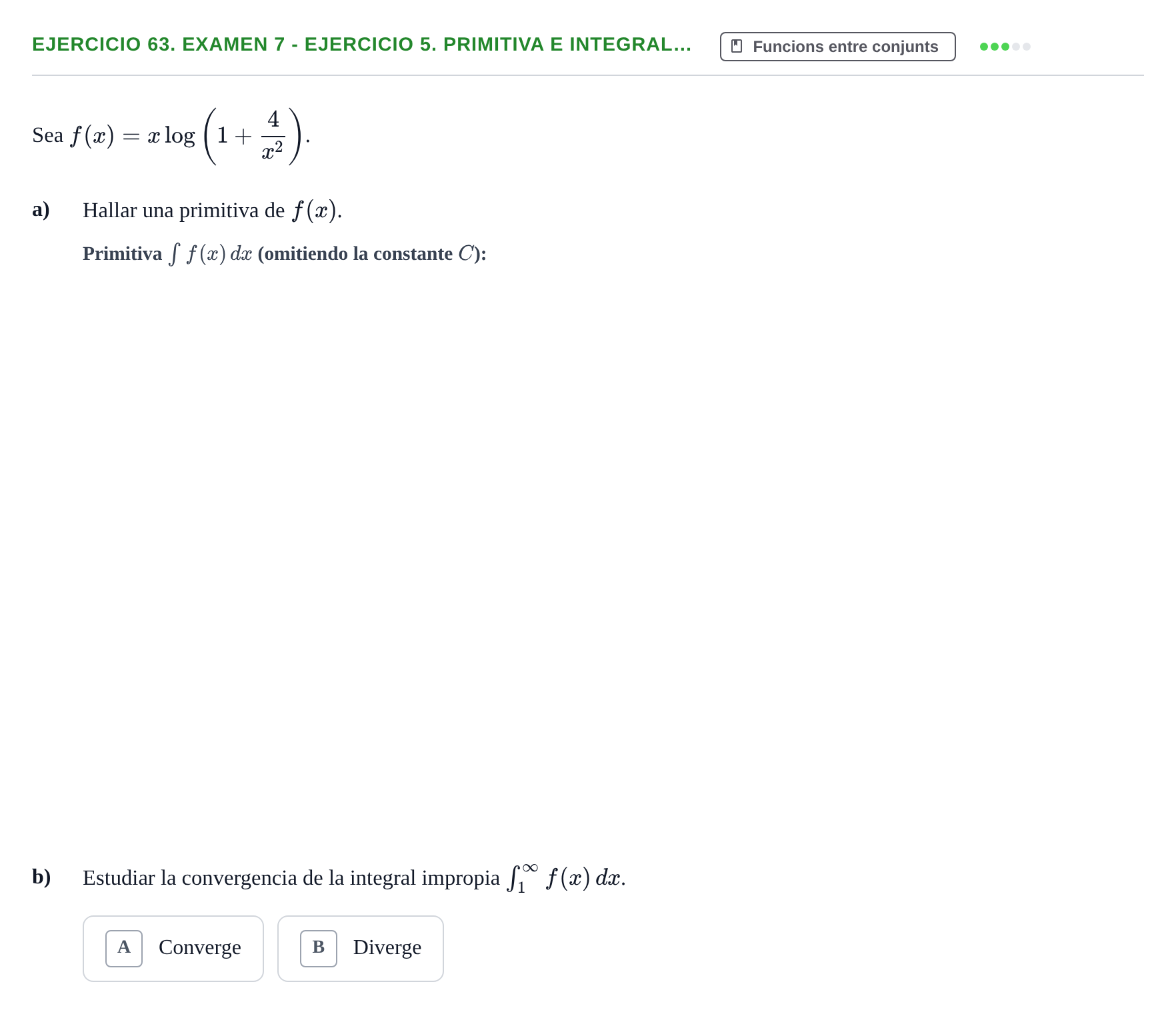 Enunciado: Ejercicio 63. Examen 7 - Ejercicio 5. Primitiva e integral… · Fonaments Matemàtics UPC Exámenes de Cálculo - Parte 1