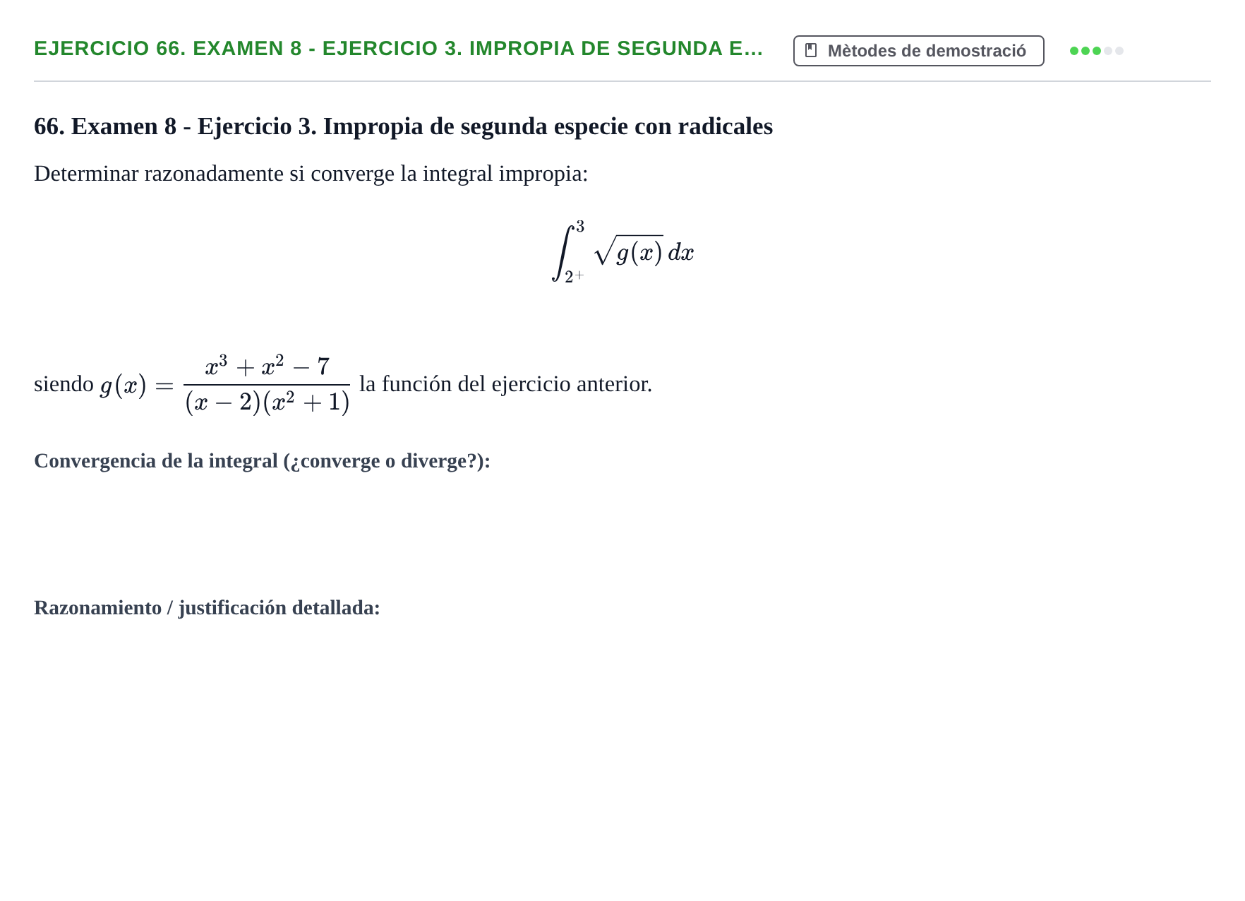 Enunciado: Ejercicio 66. Examen 8 - Ejercicio 3. Impropia de segunda e… · Fonaments Matemàtics UPC Exámenes de Cálculo - Parte 1