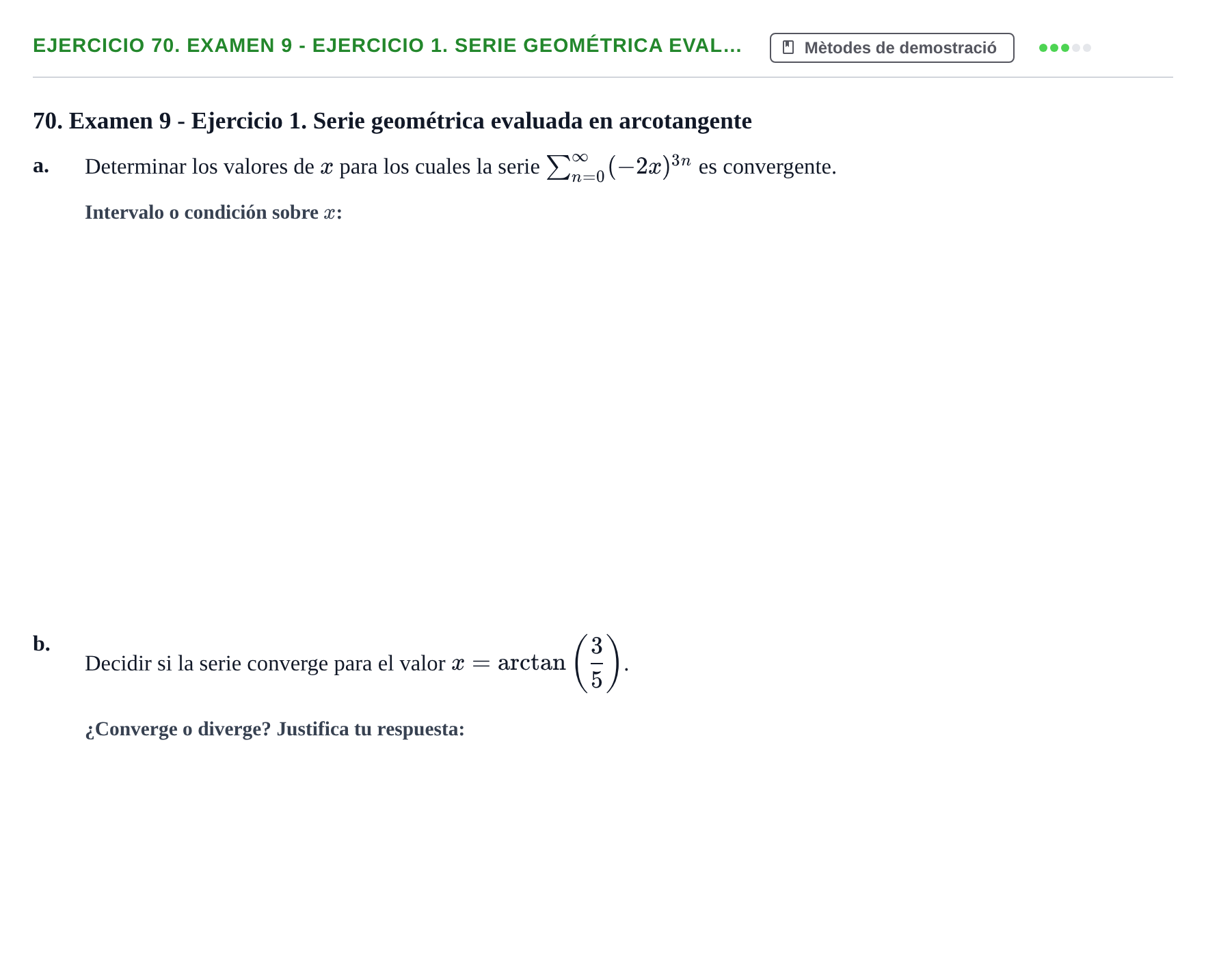 Enunciado: Ejercicio 70. Examen 9 - Ejercicio 1. Serie geométrica eval… · Fonaments Matemàtics UPC Exámenes de Cálculo - Parte 1