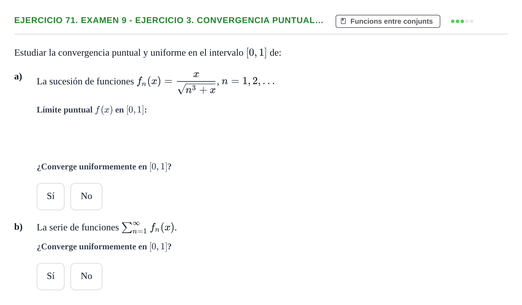 Enunciado: Ejercicio 71. Examen 9 - Ejercicio 3. Convergencia puntual… · Fonaments Matemàtics UPC Exámenes de Cálculo - Parte 1