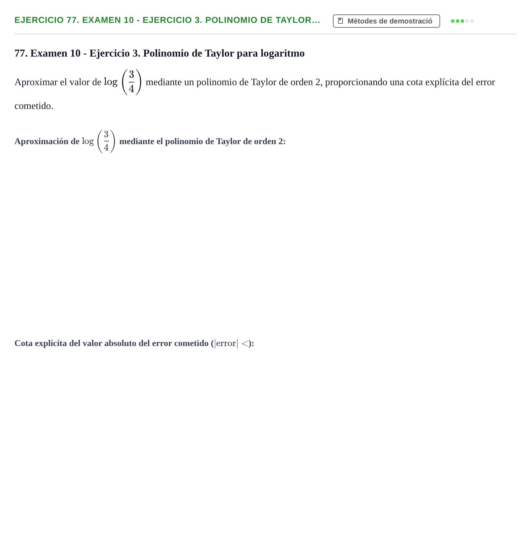 Enunciado: Ejercicio 77. Examen 10 - Ejercicio 3. Polinomio de Taylor… · Fonaments Matemàtics UPC Exámenes de Cálculo - Parte 1
