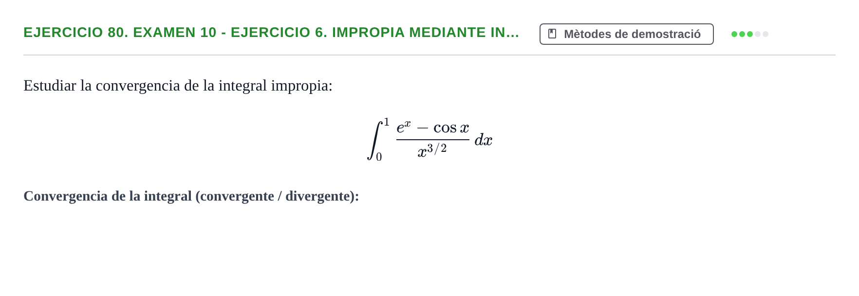 Enunciado: Ejercicio 80. Examen 10 - Ejercicio 6. Impropia mediante in… · Fonaments Matemàtics UPC Exámenes de Cálculo - Parte 1