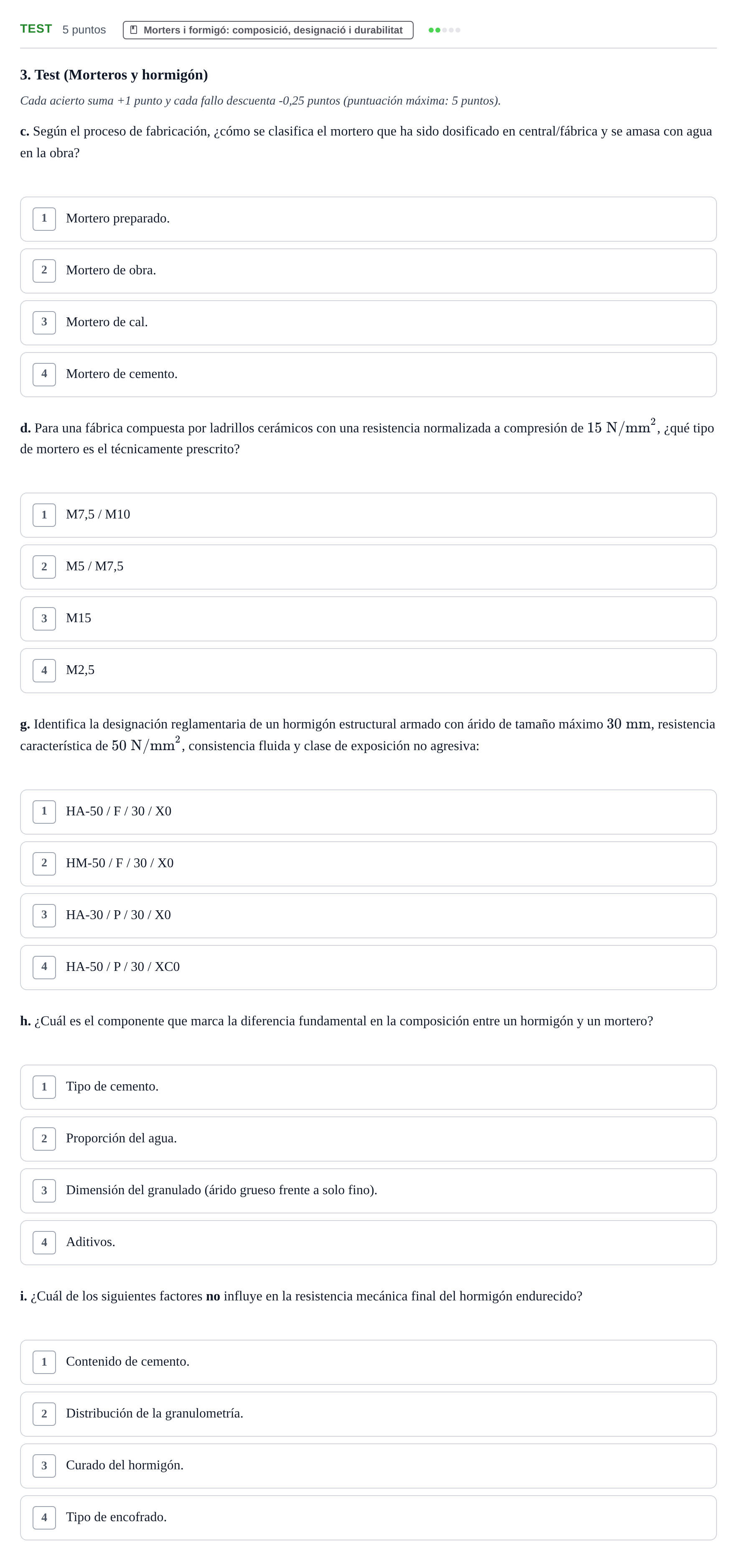 Enunciado: Ejercicio Test - Morters i formigó · Construcción I UPC Examen Parcial 1. Casa Hopkins, Cimentaciones, Forjados y Test de Materiales