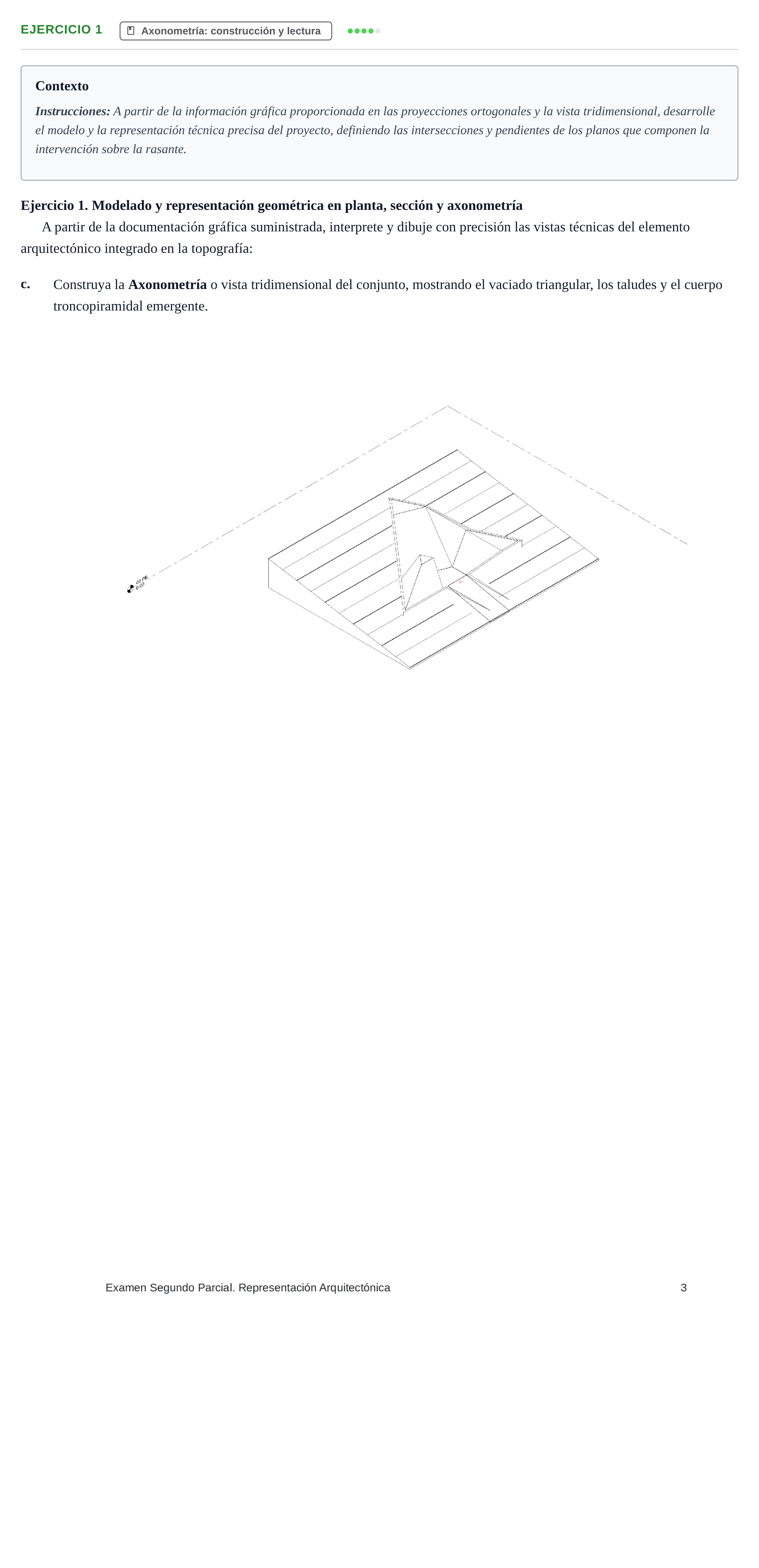 Enunciado: Ejercicio 1 - Axonometría: construcción y lectura · Representación arquitectónica II UPC Examen Segundo Parcial. Representación Arquitectónica