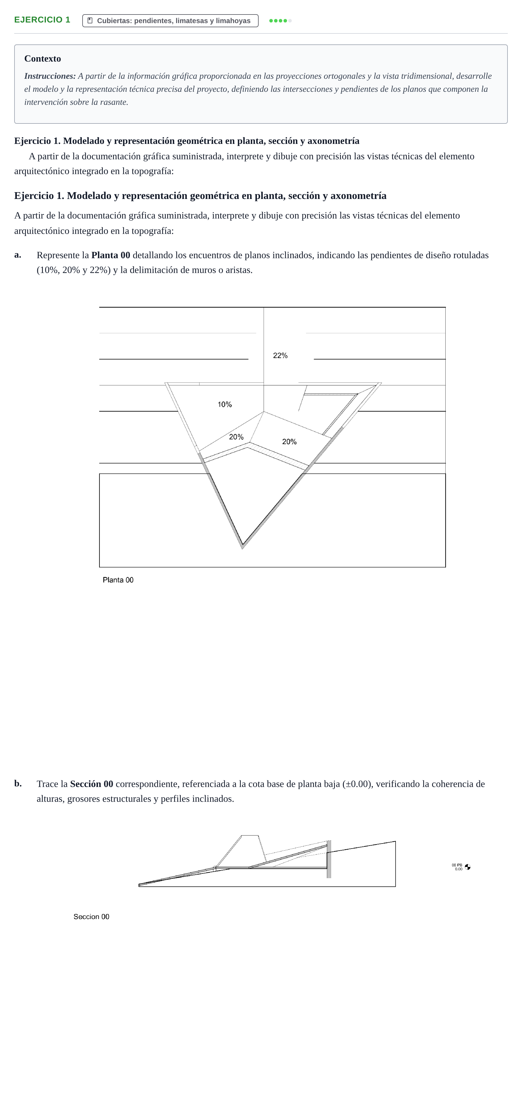 Enunciado: Ejercicio 1 - Cubiertas: pendientes, limatesas y limahoyas · Representación arquitectónica II UPC Examen Segundo Parcial. Representación Arquitectónica