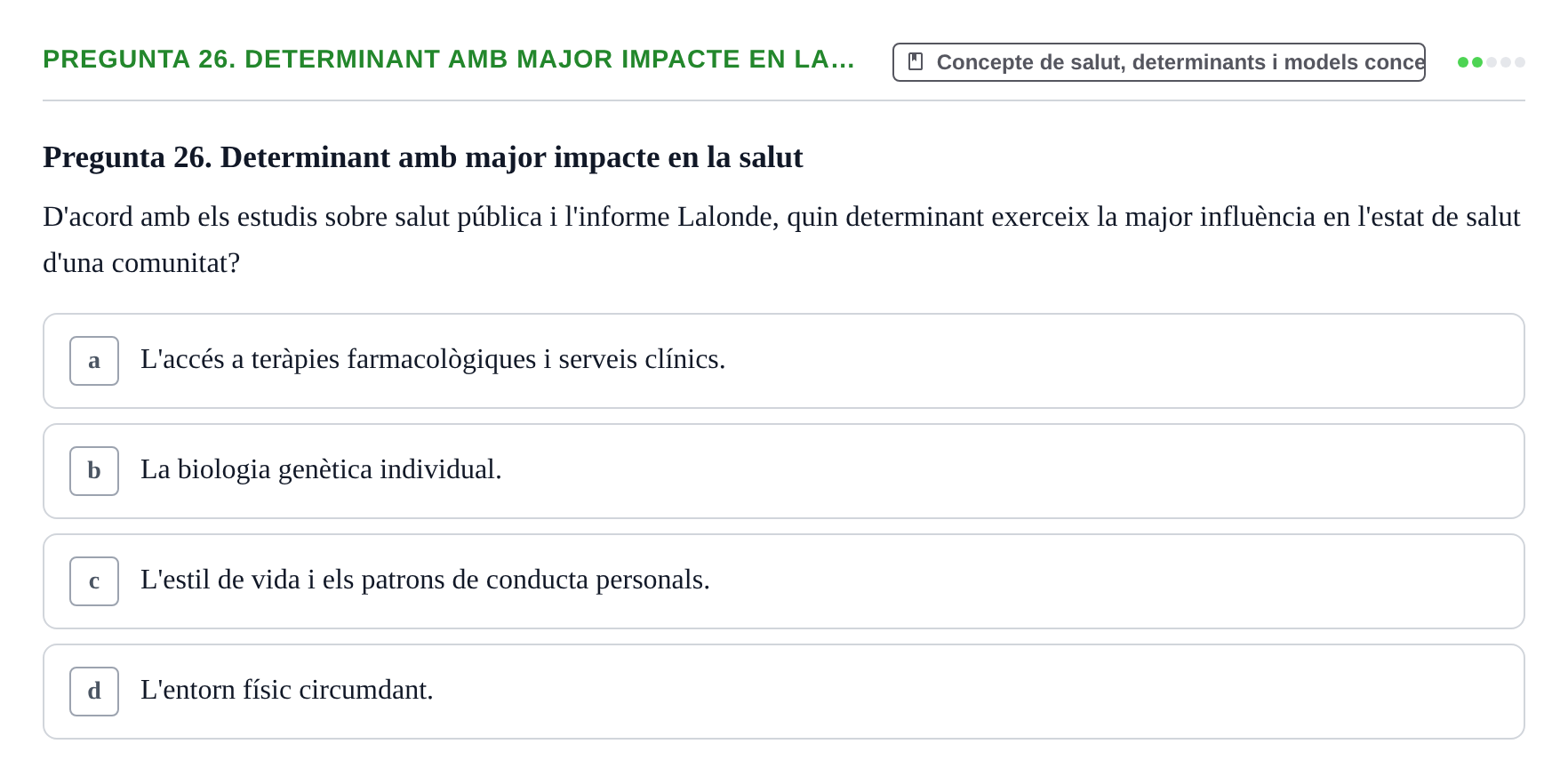 Enunciado: Pregunta 26. Determinant amb major impacte en la… · Infermeria de salut pùblica i comunitària UB Examen Final de Salut Pública i Comunitària