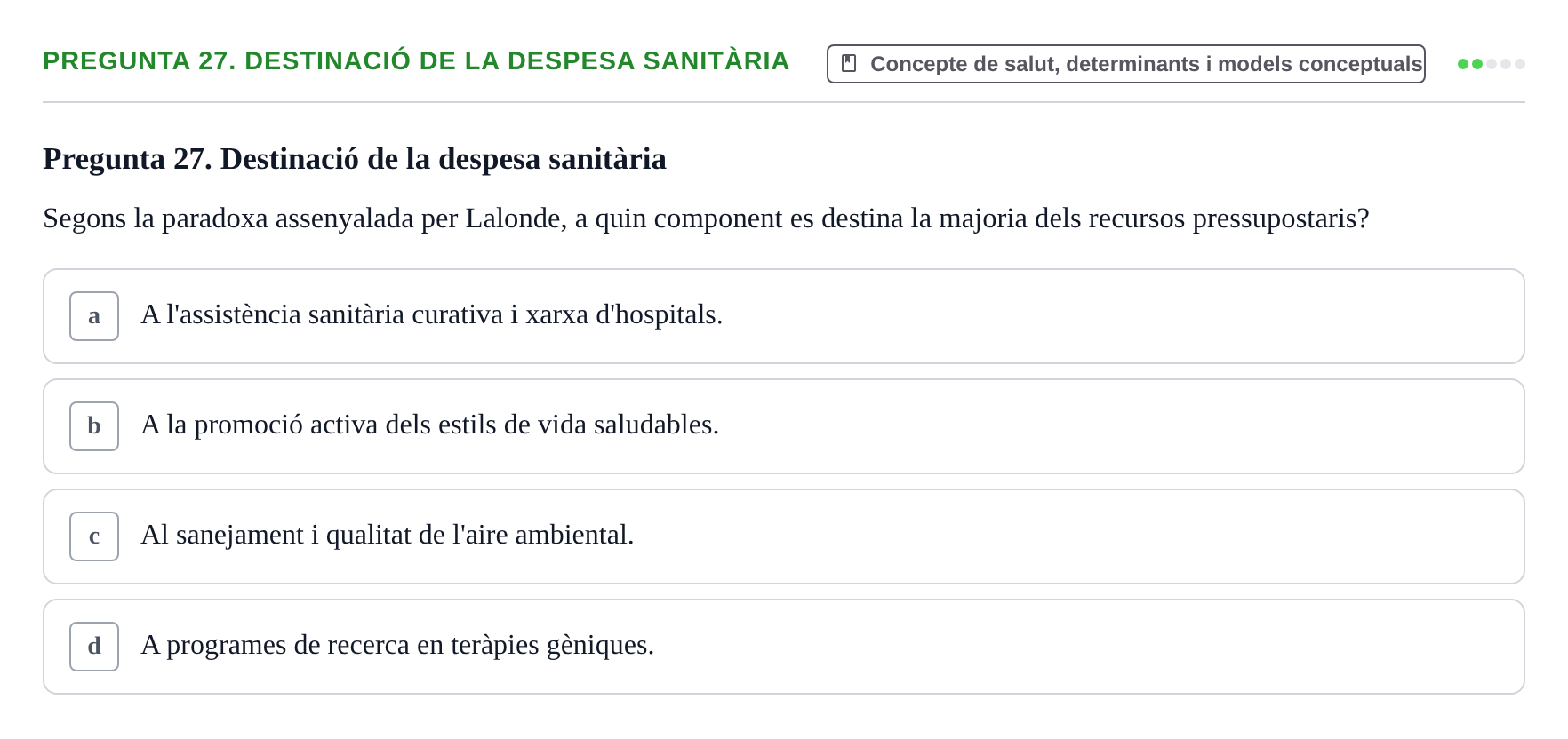 Enunciado: Pregunta 27. Destinació de la despesa sanitària · Infermeria de salut pùblica i comunitària UB Examen Final de Salut Pública i Comunitària