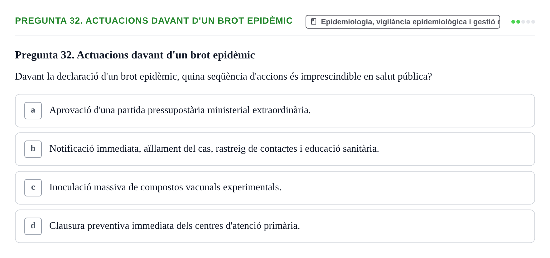 Enunciado: Pregunta 32. Actuacions davant d'un brot epidèmic · Infermeria de salut pùblica i comunitària UB Examen Final de Salut Pública i Comunitària