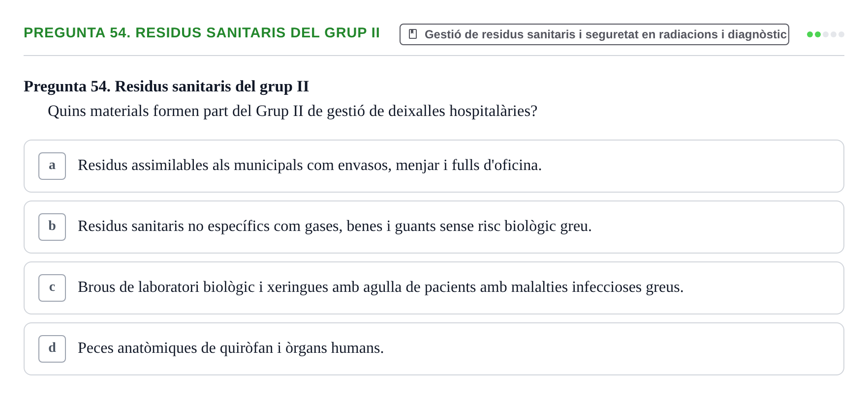 Enunciado: Pregunta 54. Residus sanitaris del grup II · Infermeria de salut pùblica i comunitària UB Examen Final de Salut Pública i Comunitària